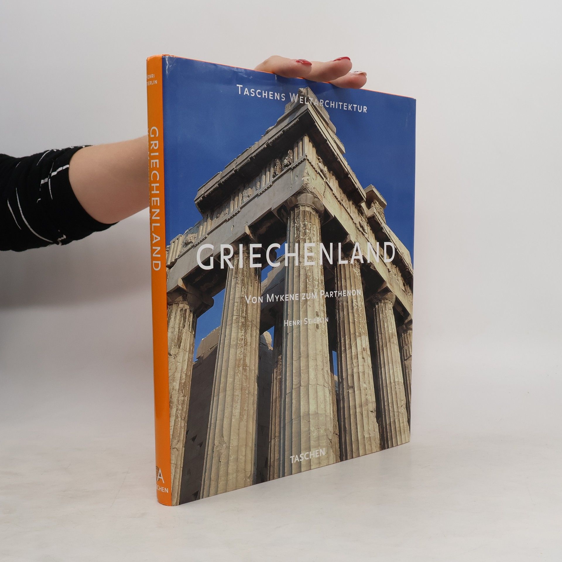 Henri Stierlin Griechenland von Mykene zum Parthenon