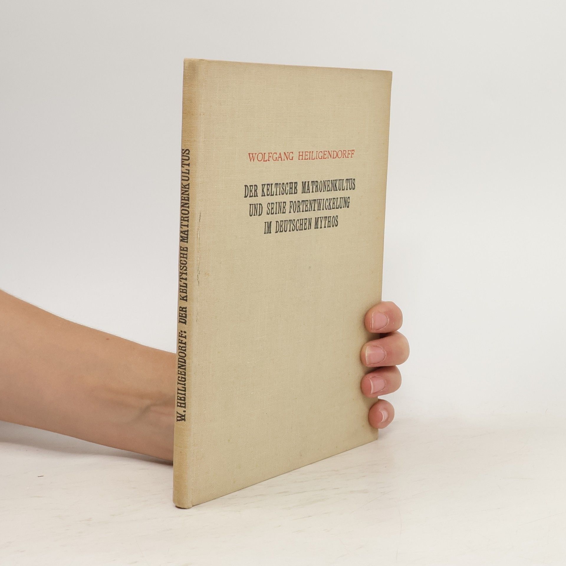 Wolfgang Heiligendorff Der keltische Matronenkultus und seine "Fortentwickelung" im deutschen Mythos