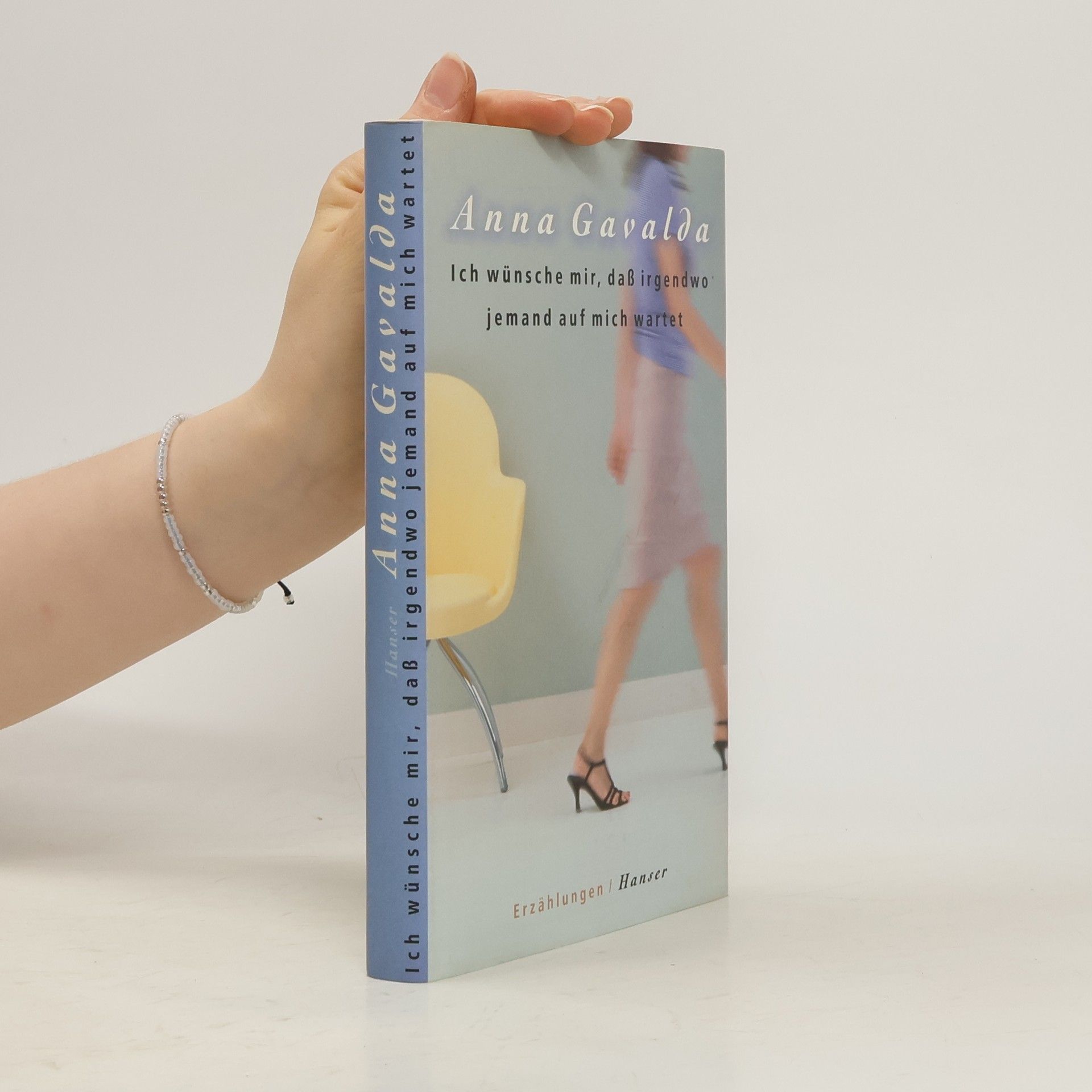 Anna Gavalda Ich wünsche mir, daß irgendwo jemand auf mich wartet