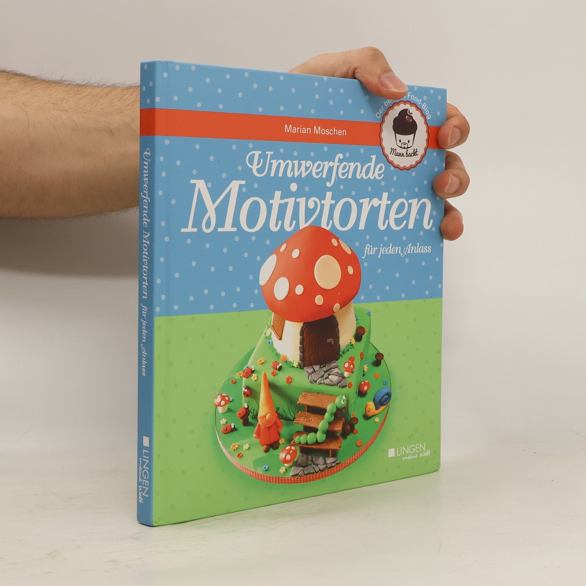 Marian Moschen Umwerfende Motivtorten für jeden Anlass