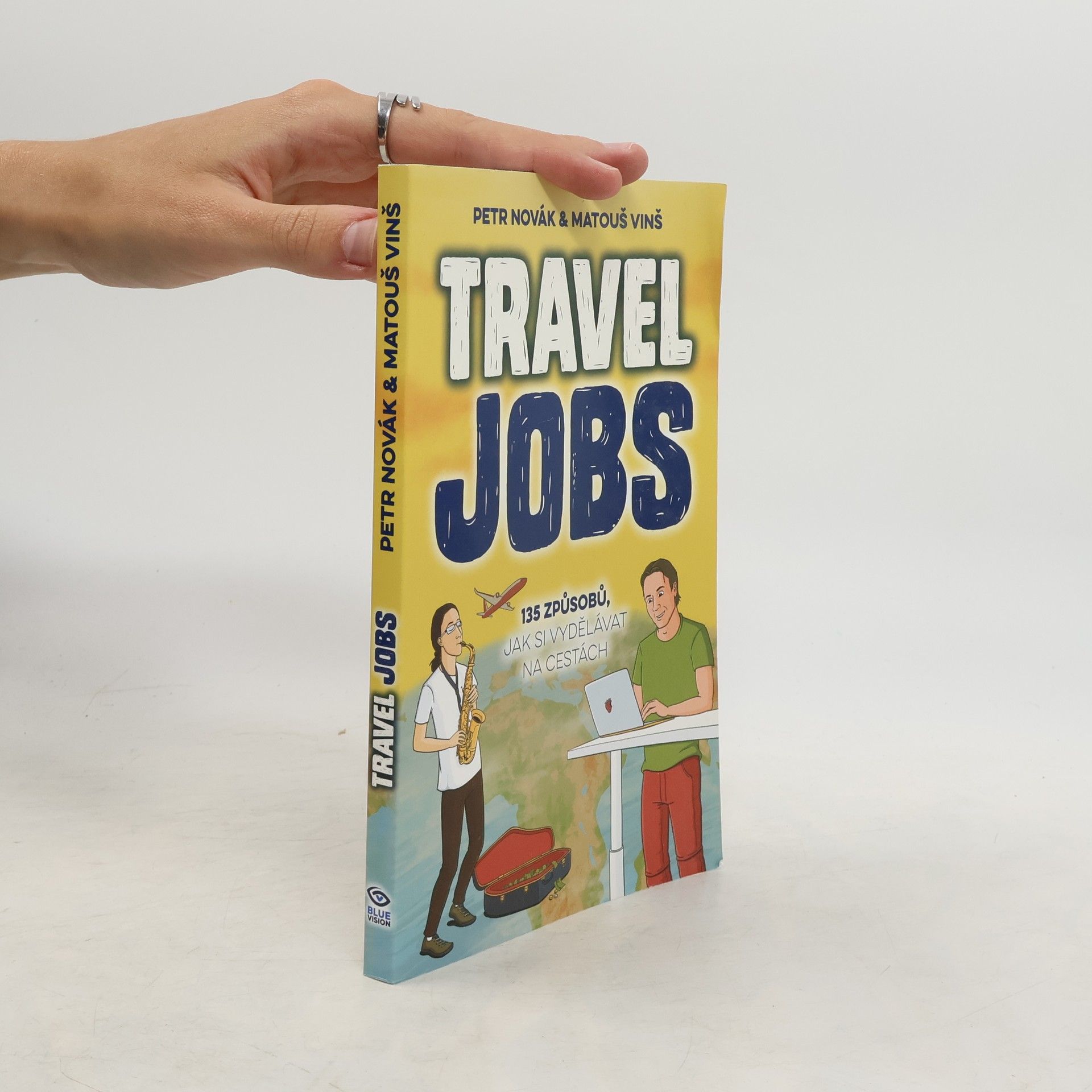 Travel jobs : 135 způsobů, jak si vydělávat na cestách
