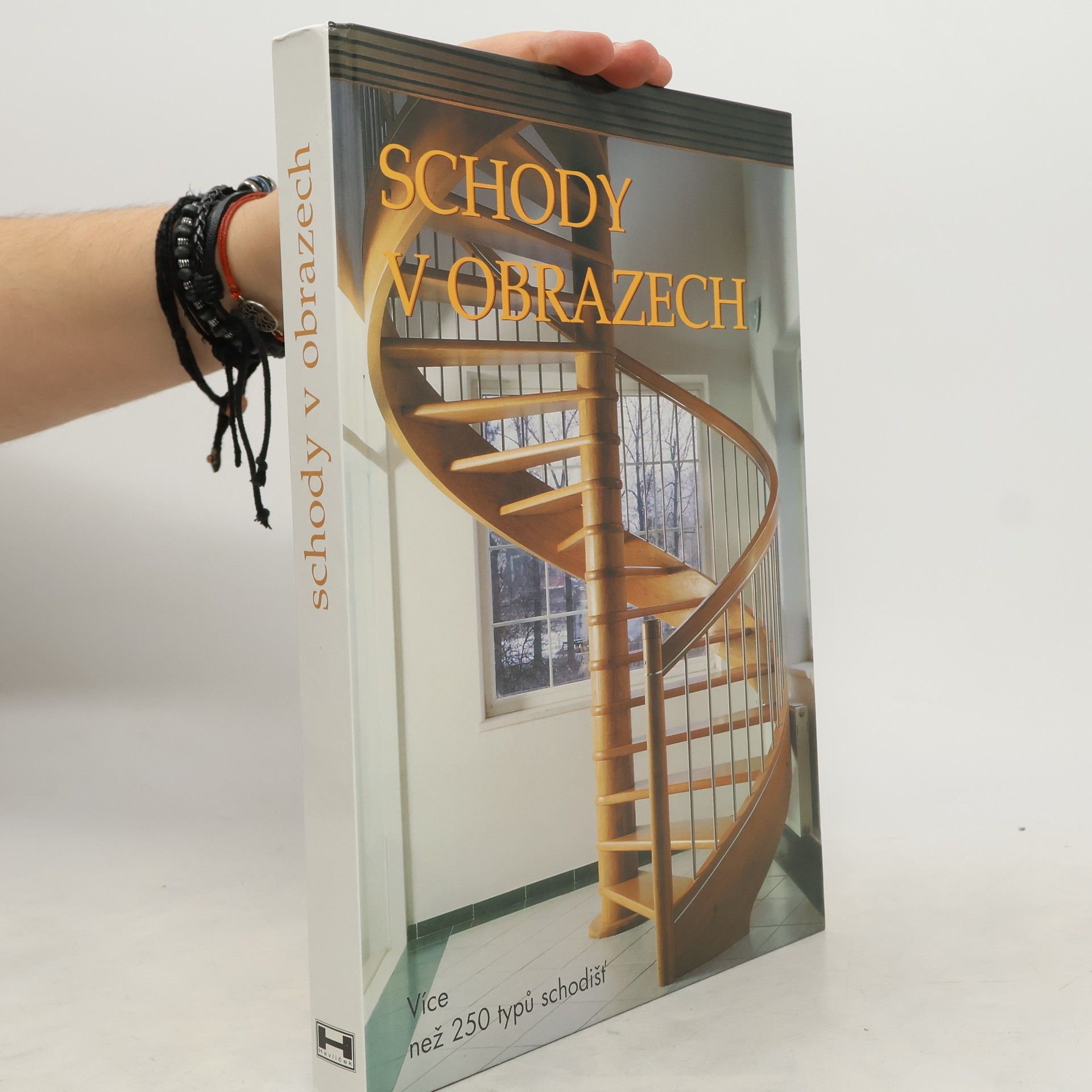 Petr Havlíček Schody v obrazech: Více než 250 fotografií schodišť = Staircases in pictures: More than 250 photographs of staircases = Treppen in Bildern: Mehr als 250 Treppenfotos