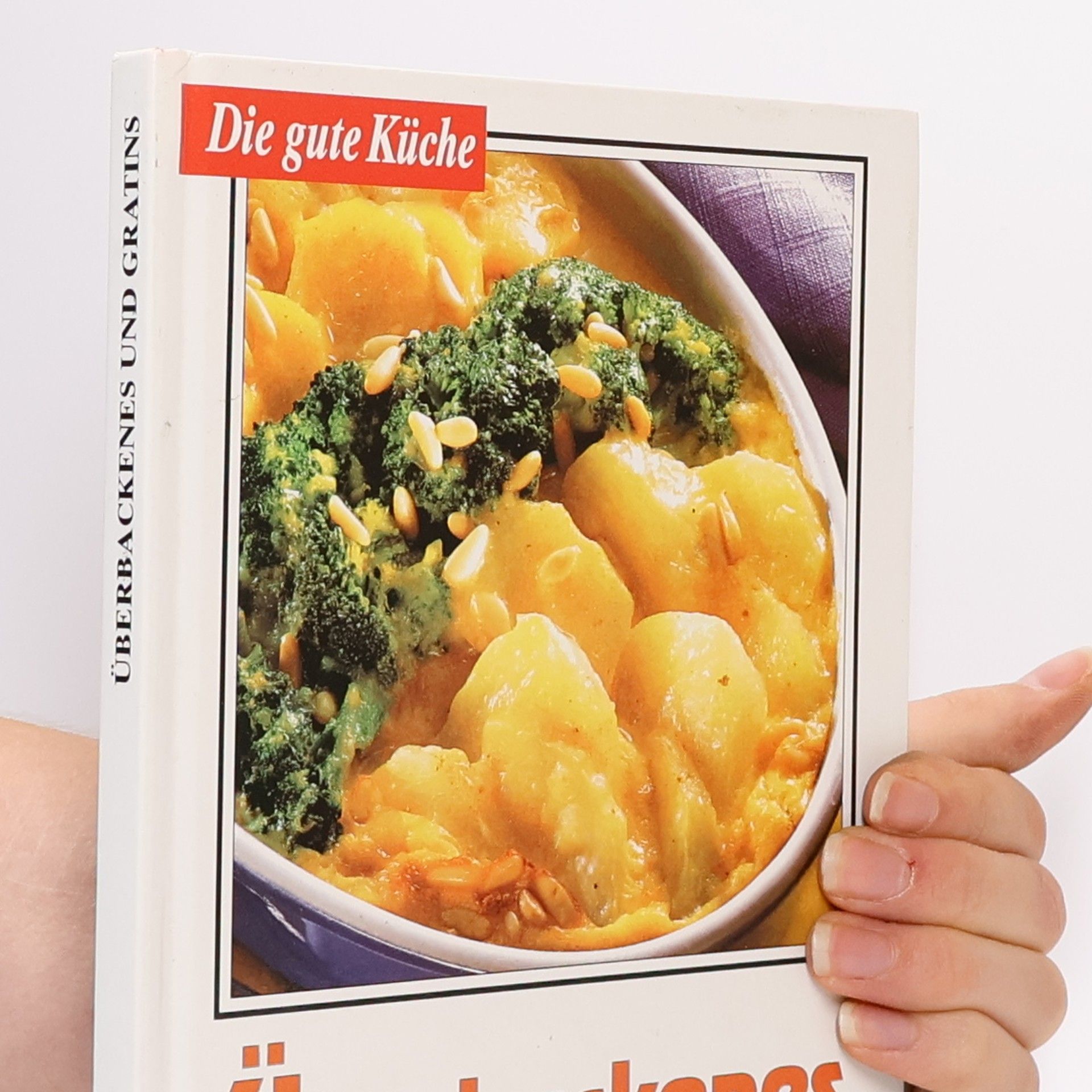 AA.VV. Die gute Küche. Überbackenes und Gratins
