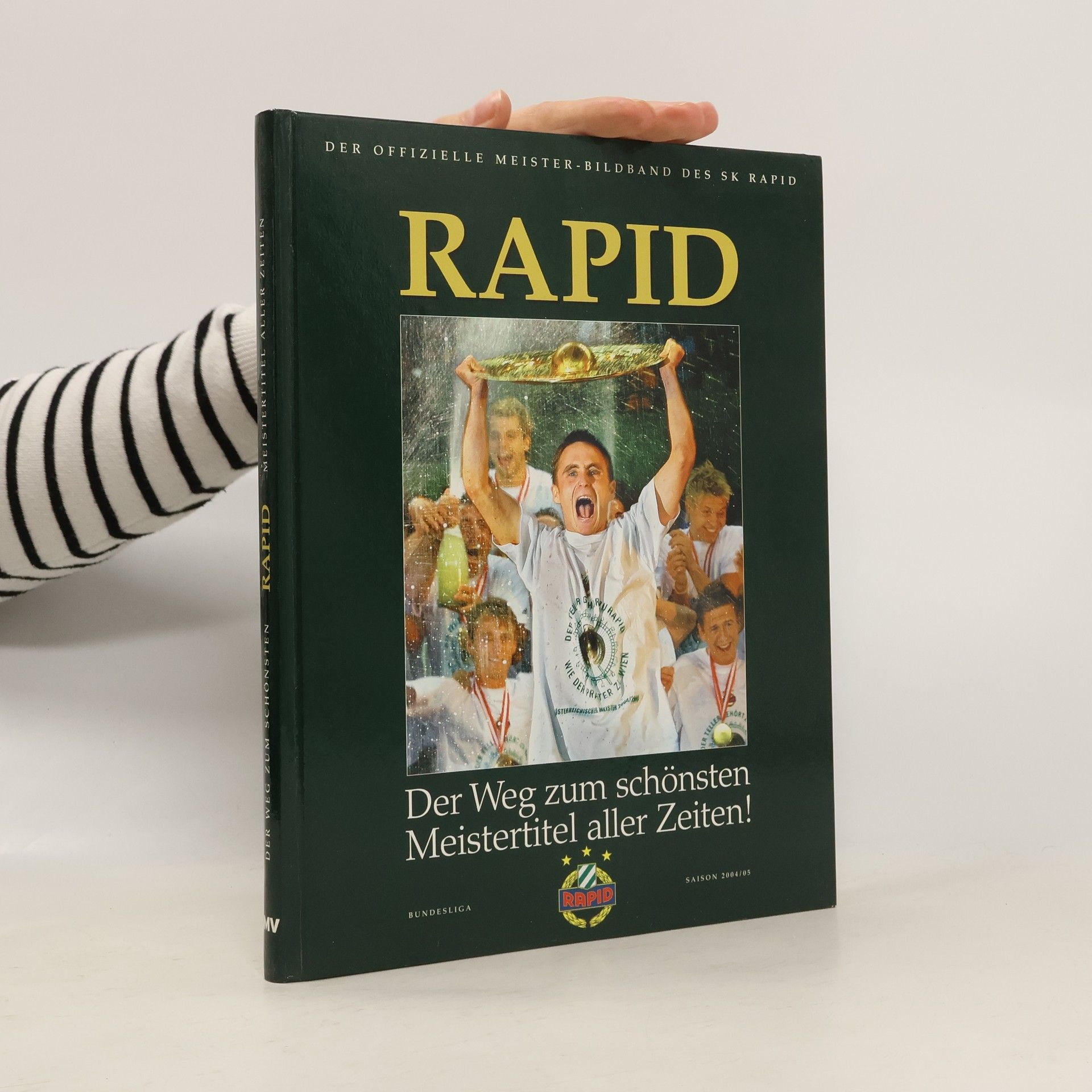 Autorenkollektiv Rapid - Der Weg zum schönsten Meistertitel aller Zeiten!