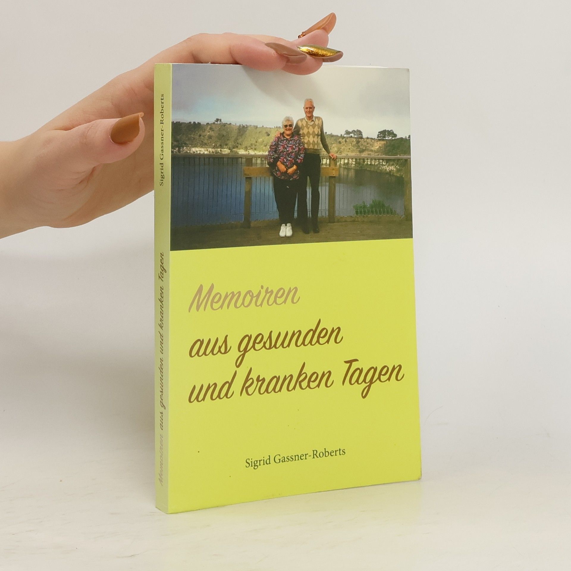 Sigrid Gassner Roberts Memoiren aus gesunden und kranken Tagen