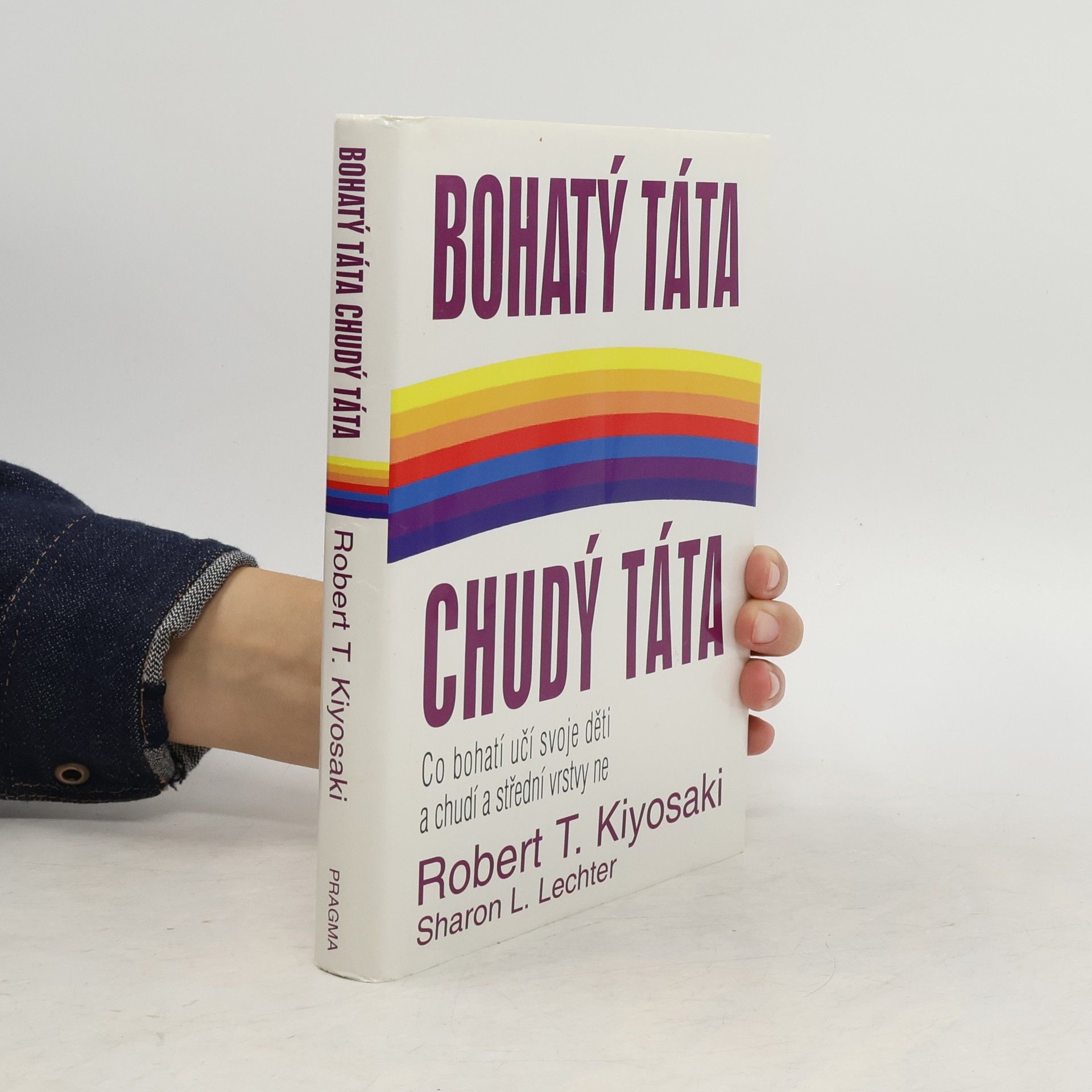 Robert Kiyosaki Bohatý táta, chudý táta