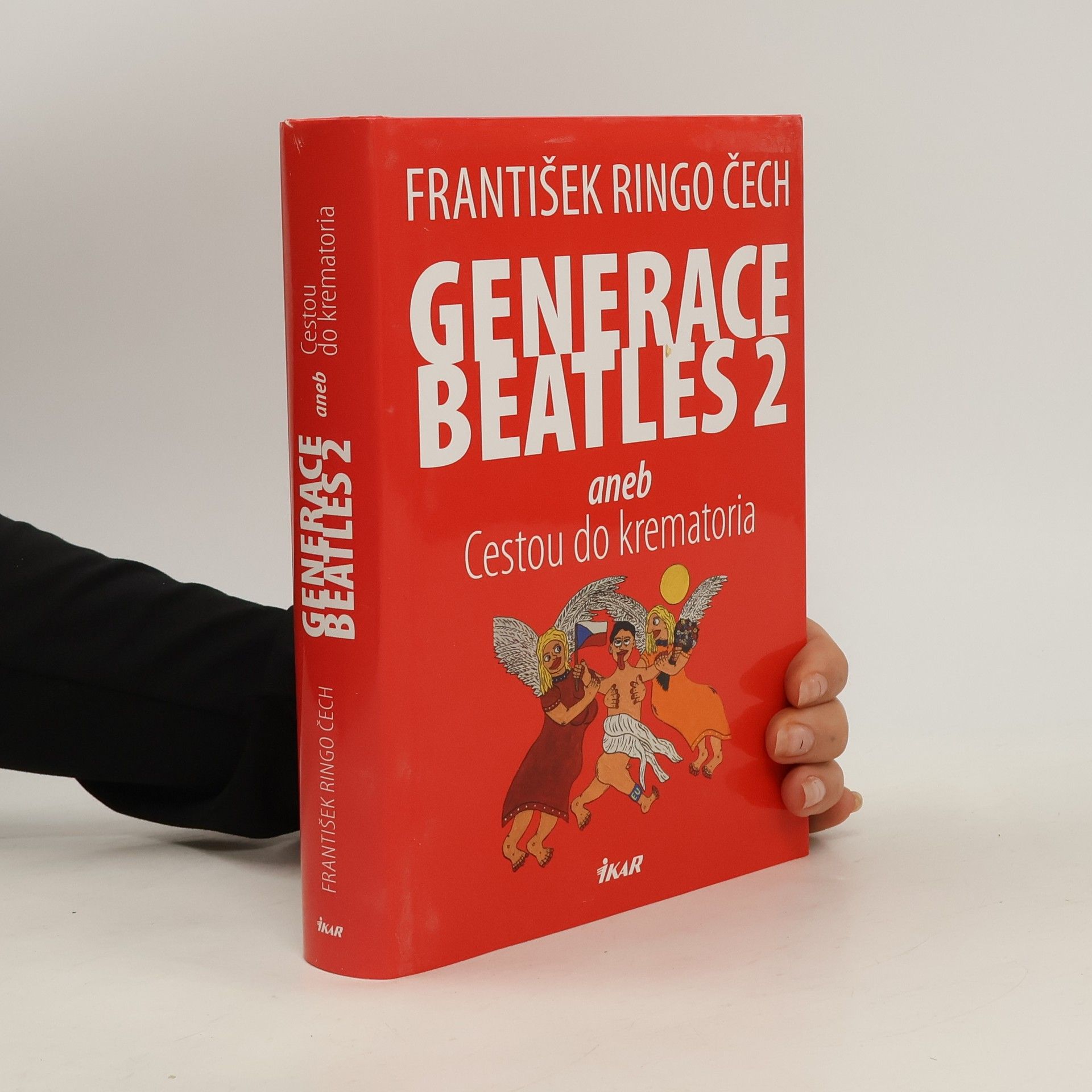 František Ringo Čech Generace Beatles 2, aneb, Cestou do krematoria