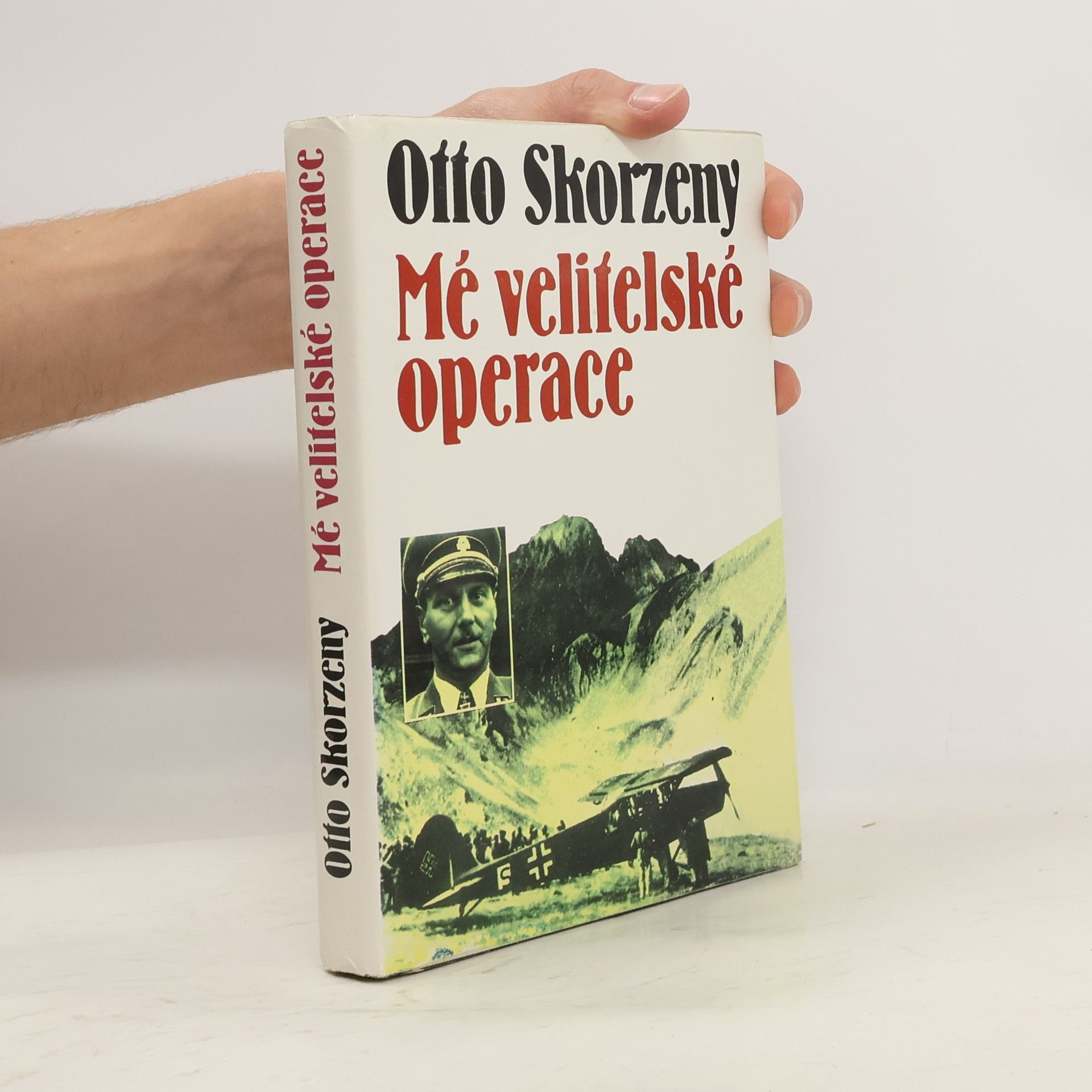 Otto Skorzeny Mé velitelské operace