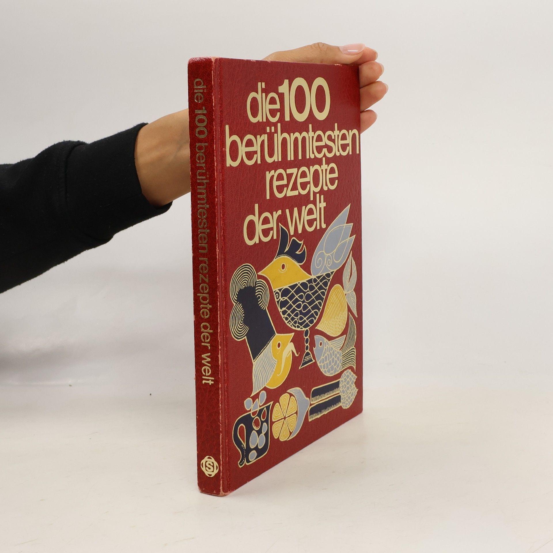 Roland Gööck Die 100 berühmtesten Rezepte der Welt