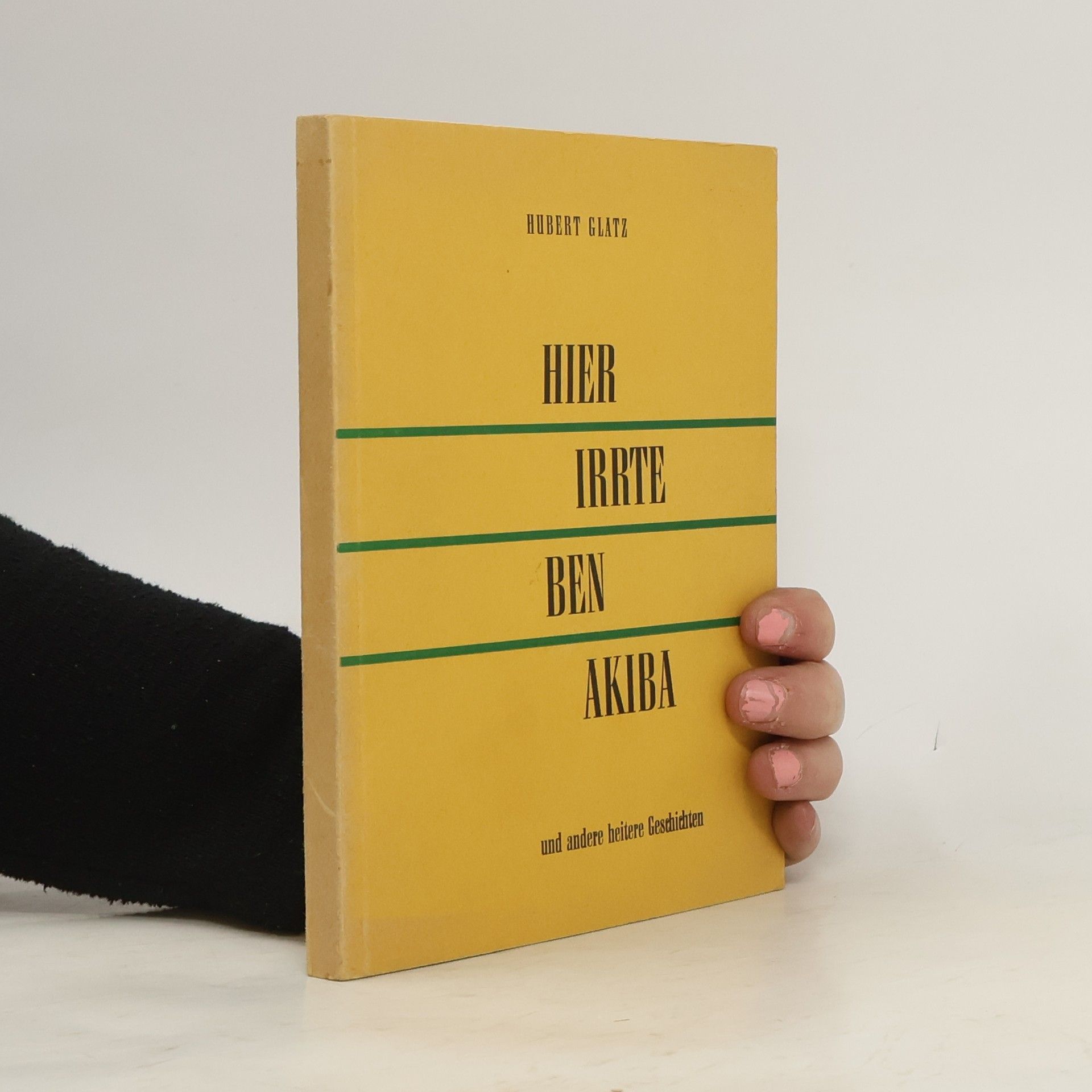 Hubert Glatz Hier irrte Ben Akiba und andere heitere Geschichten