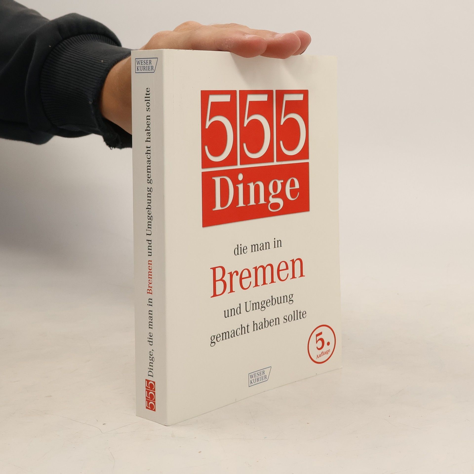 555 Dinge, die man in Bremen und Umgebung gemacht haben sollte