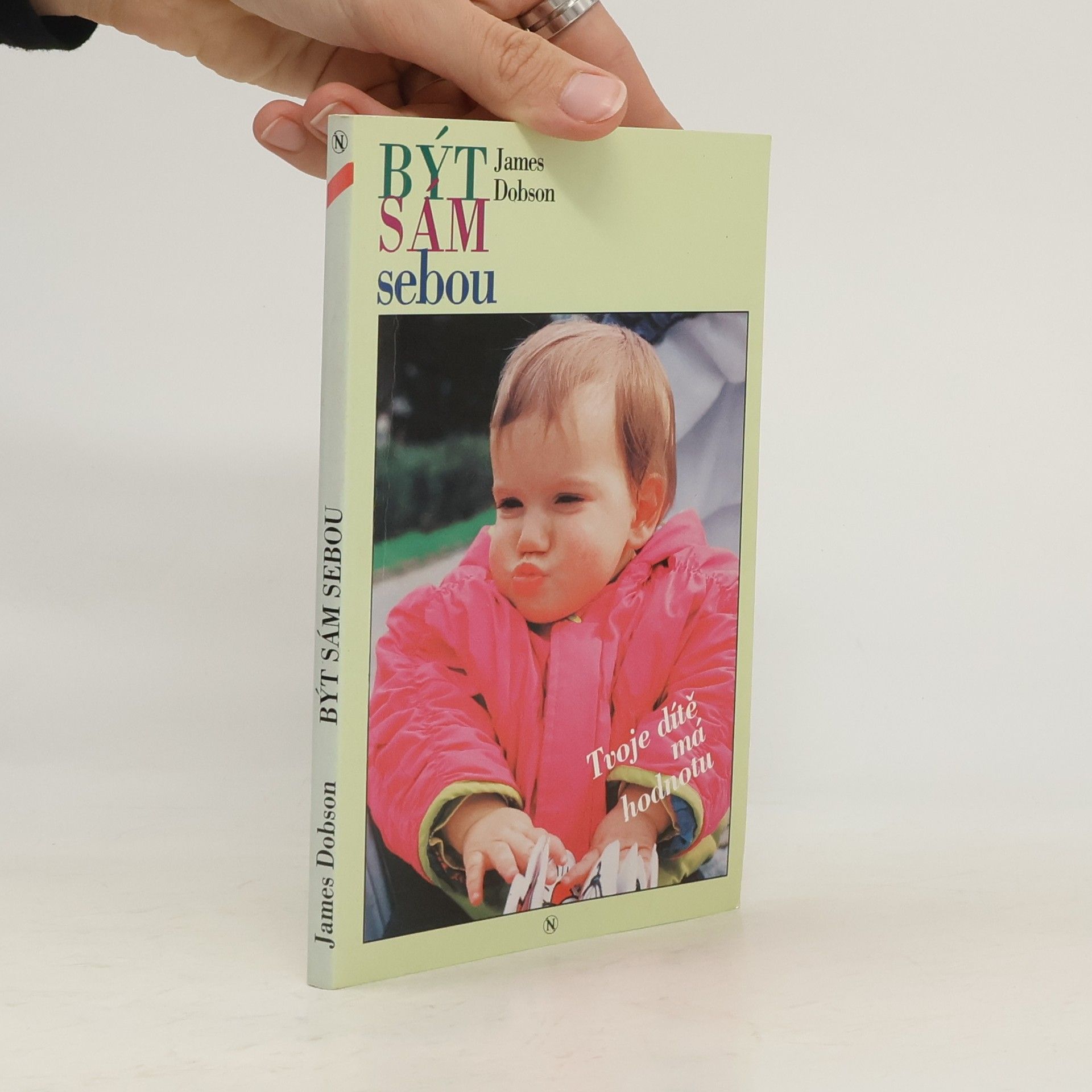 James Dobson Být sám sebou. Tvoje dítě má hodnotu