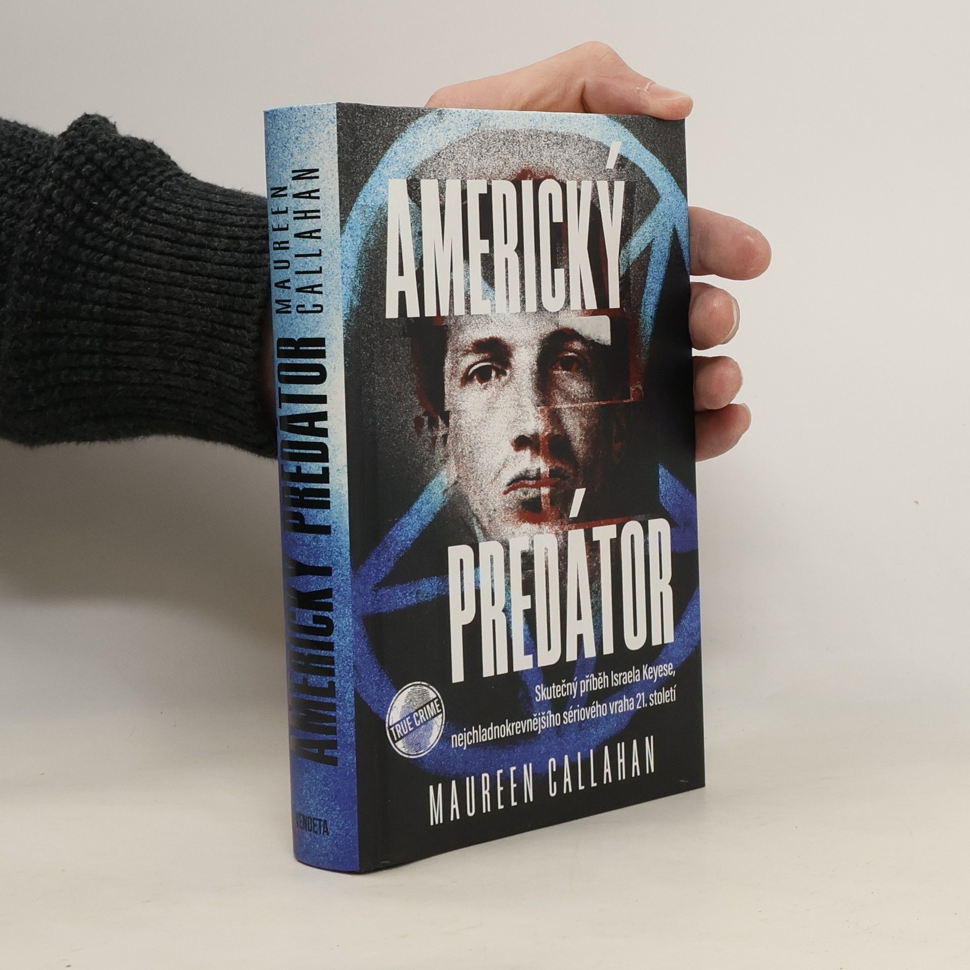 Maureen Callahan Americký predátor : skutečný příběh Israela Keyese, nejchladnokrevnějšího sériového vraha 21. století