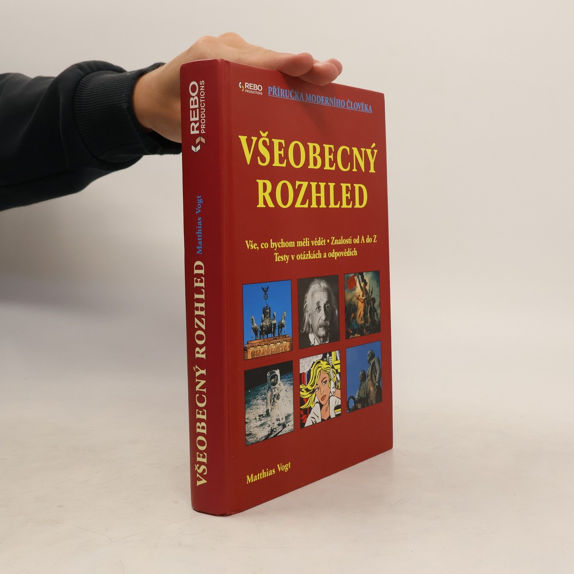 Matthias Vogt Všeobecný rozhled. Vše, co bychom měli vědět. Znalosti od A do Z. Testy v otázkách a odpovědích