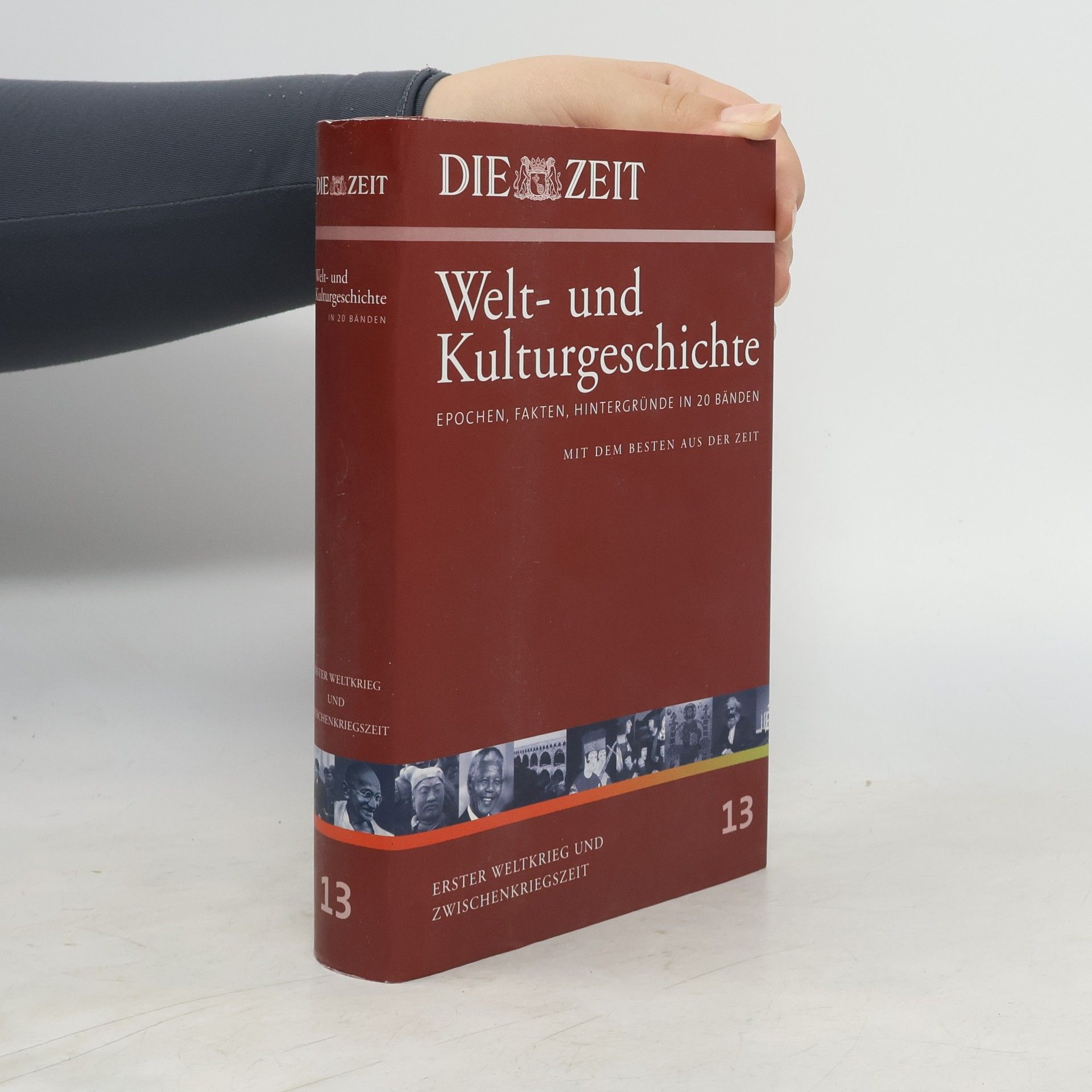 Die Zeit. Welt- und Kulturgeschichte 13: Erster Weltkrieg und Zwischenkriegszeit