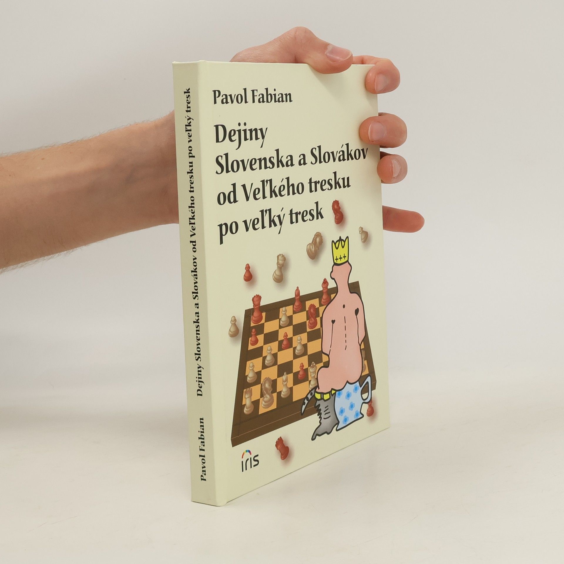 Pavol Fabian Dejiny Slovenska a Slovákov od Veľkého tresku po veľký tresk