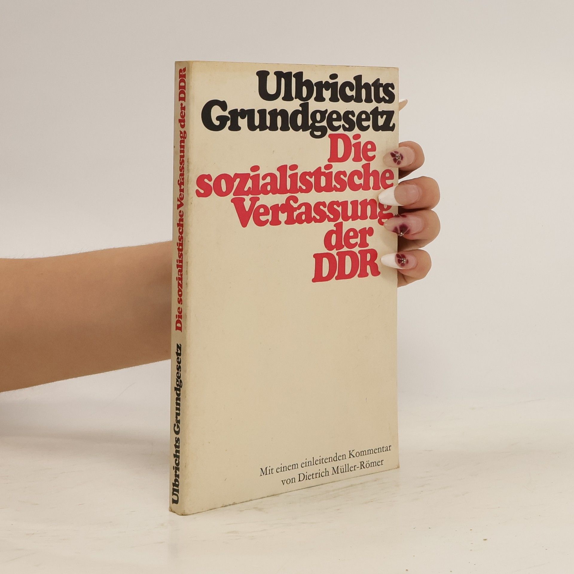 Ulbrichts Grundgesetz Die Sozialistische Verfassung der DDR