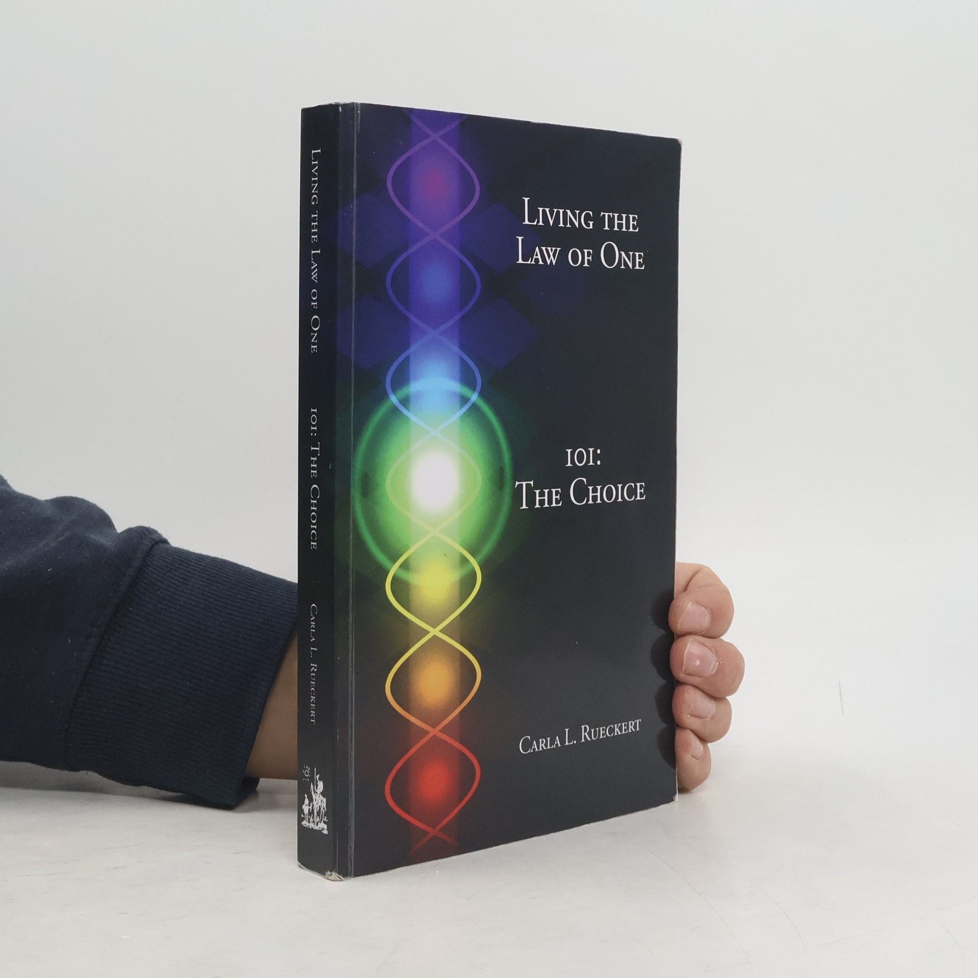 Carla L. Rueckert Living the Law of One 101