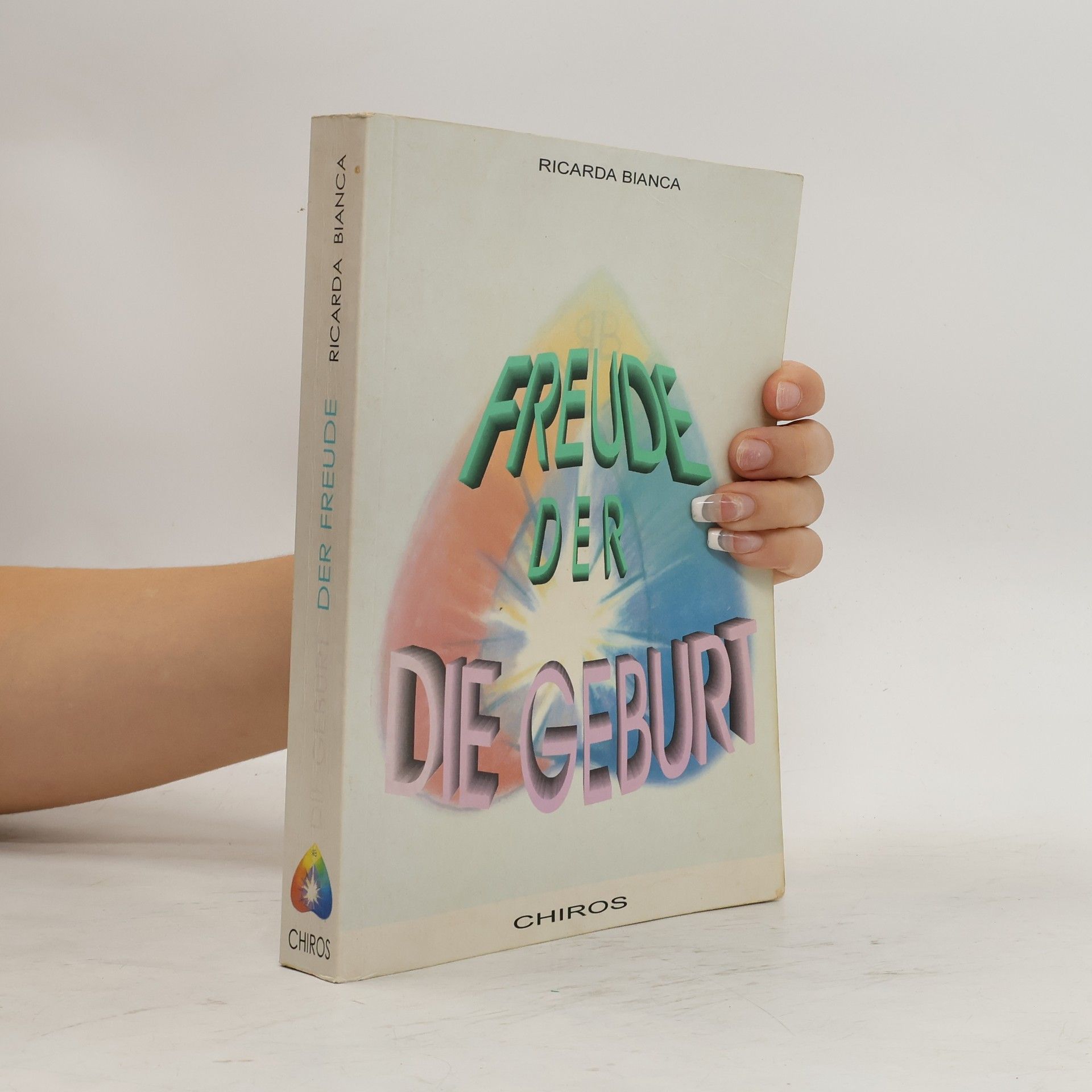 Ricarda Bianca Die Geburt der Freude