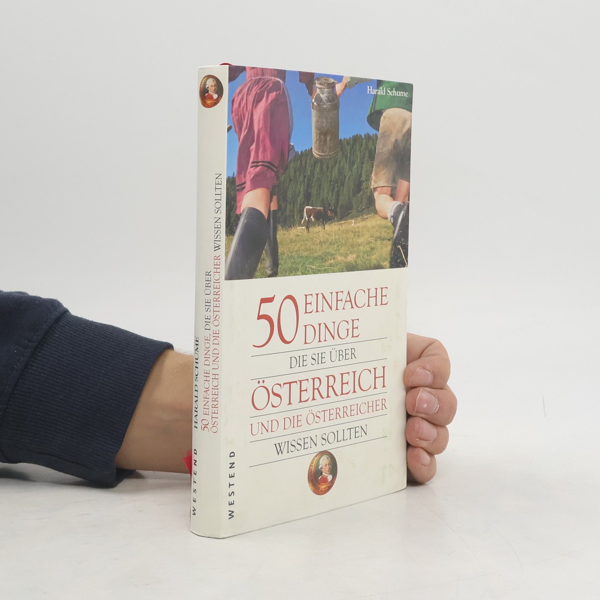 Harald Schume 50 einfache Dinge, die Sie über Österreich und die Österreicher wissen sollten