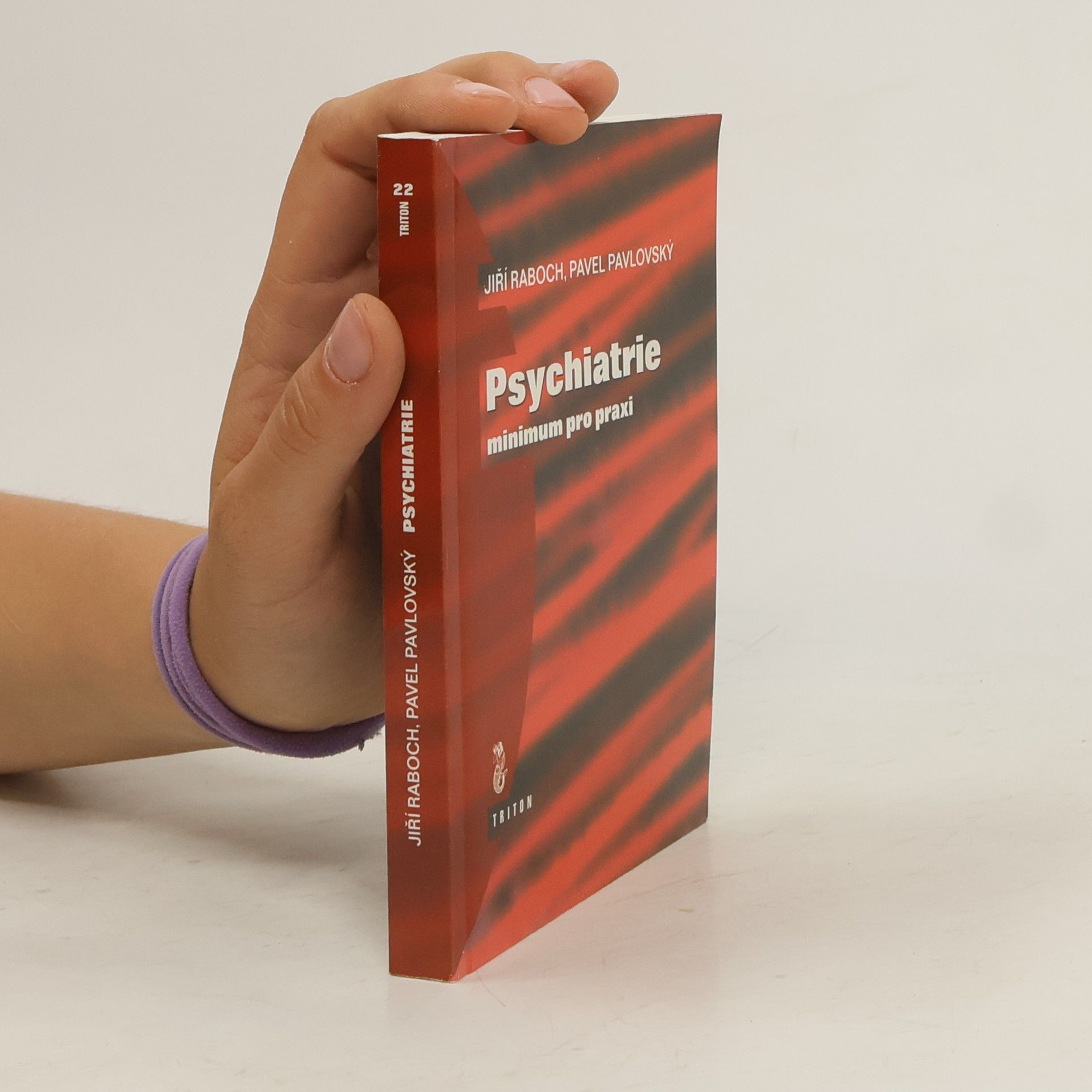 Jiří Raboch Psychiatrie. Minimum pro praxi