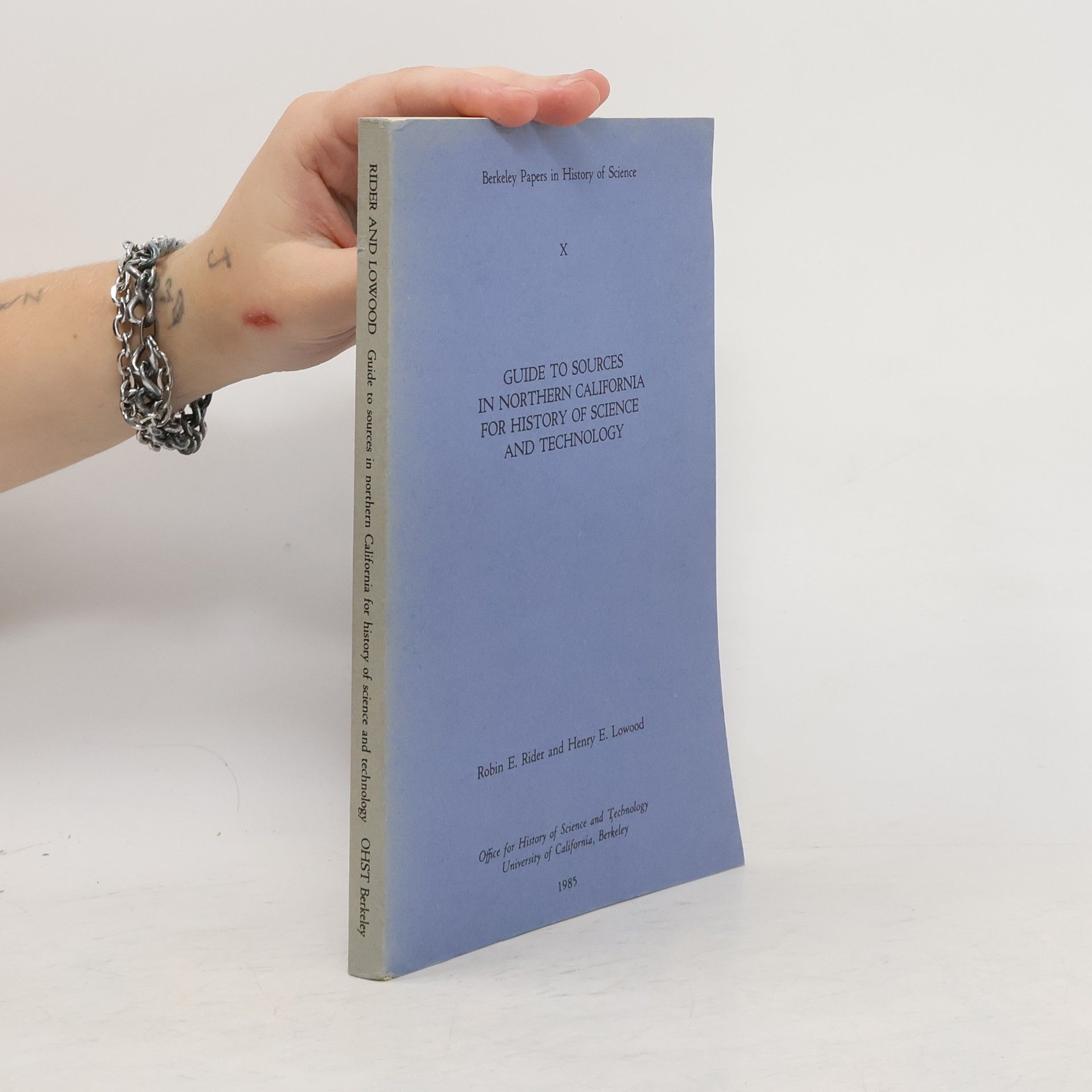 Robin E. Rider Guide to Sources in Northern California for History of Science and Technology