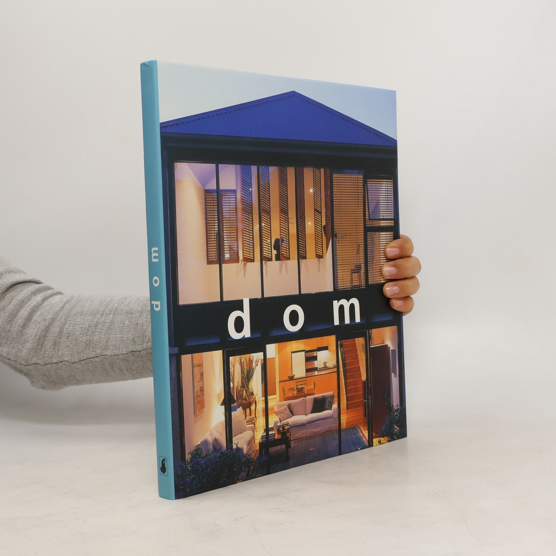 Kolektiv autorů Dom pre každého, kto má rád svoj domov