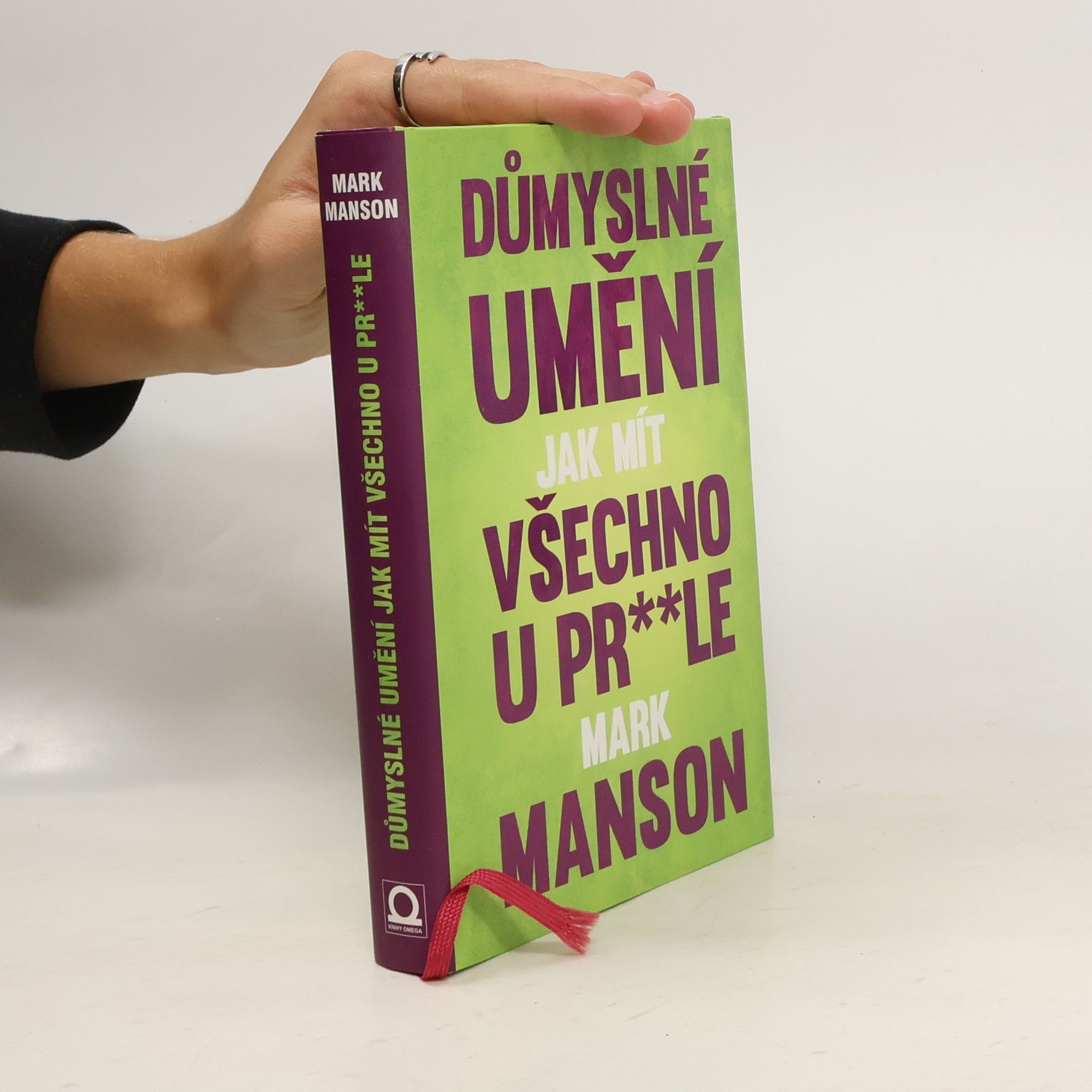 Mark Manson Důmyslné umění, jak mít všechno u pr**le