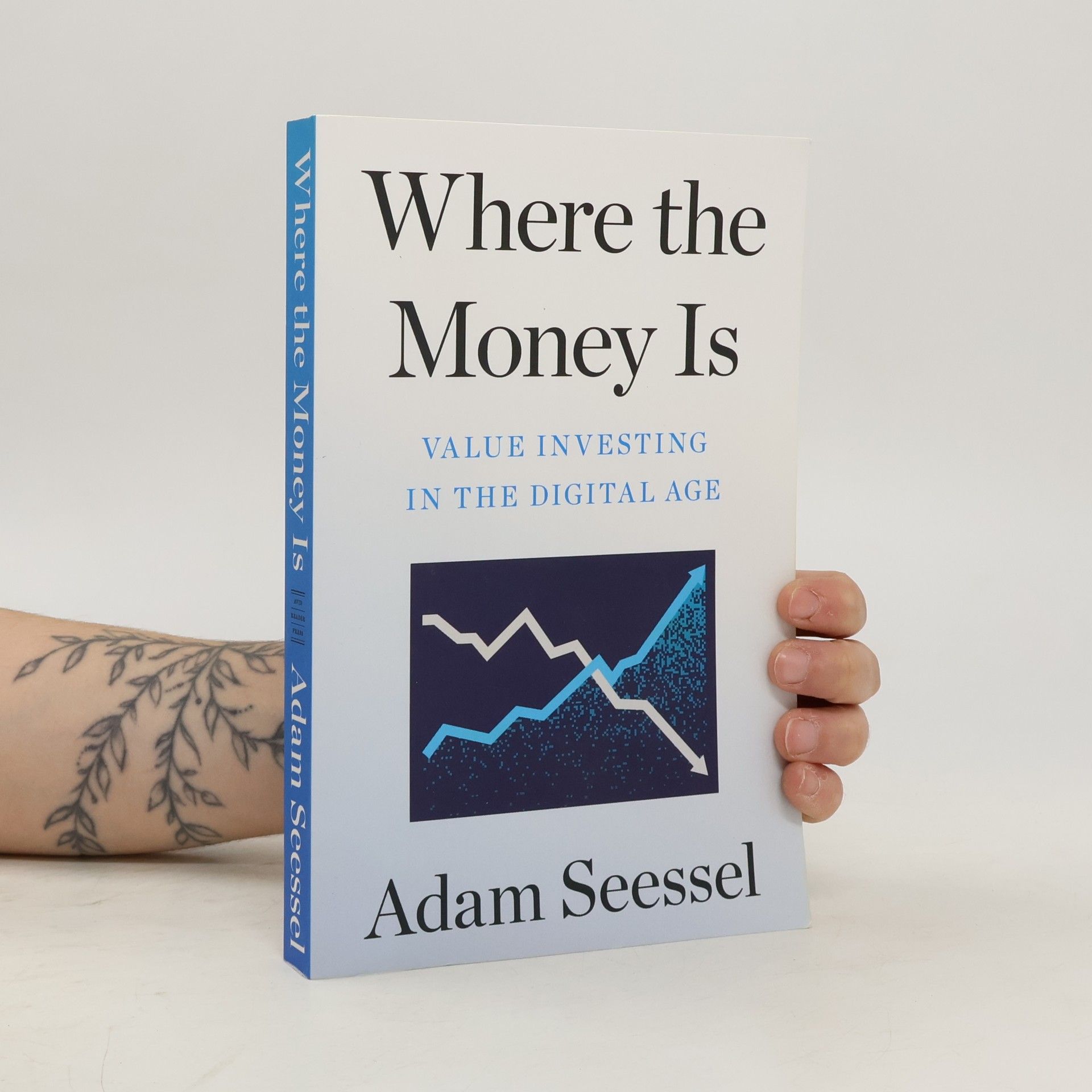 Where the Money Is: Value Investing in the Digital Age