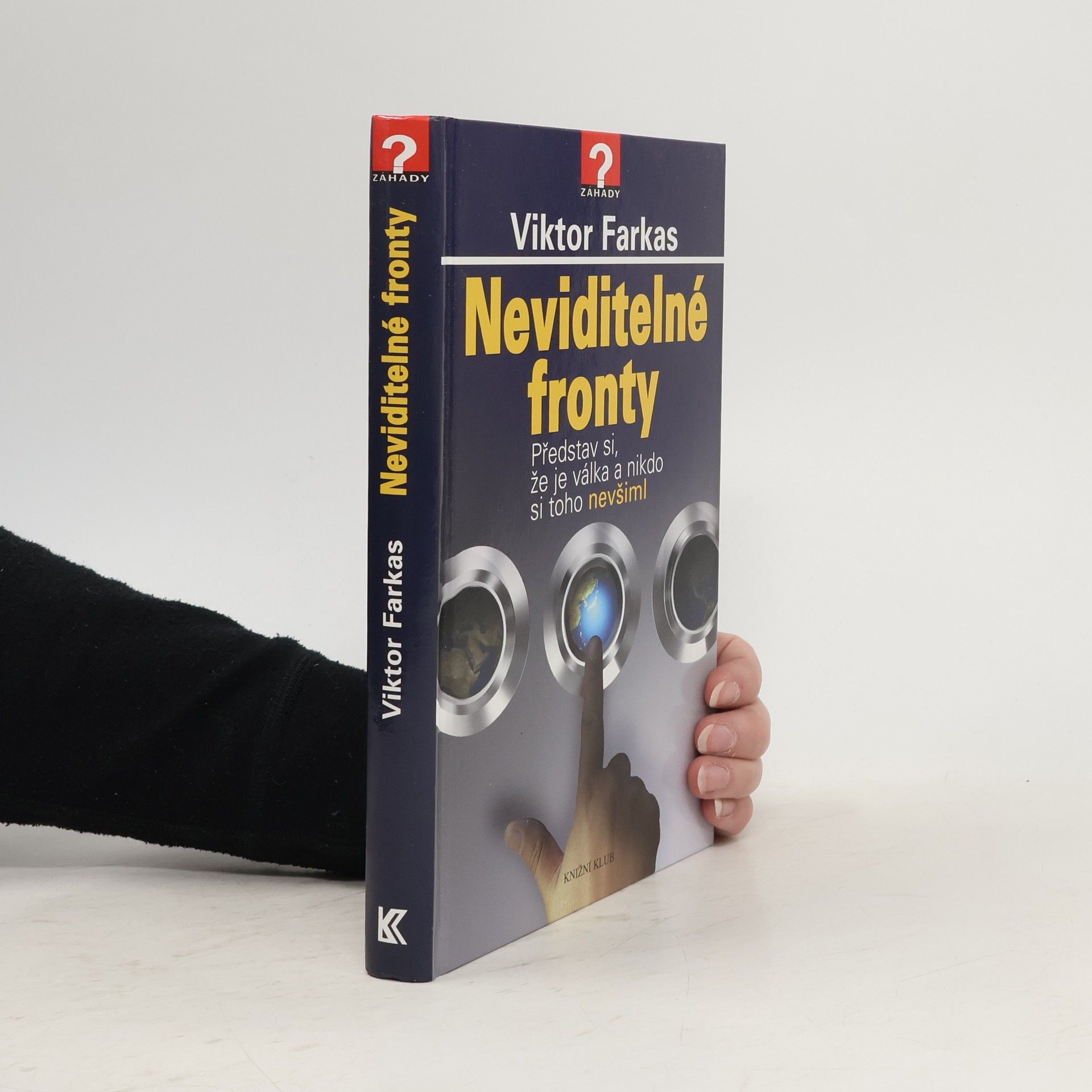 Viktor Farkas Neviditelné fronty: Představ si, že je válka a nikdo si toho nevšiml