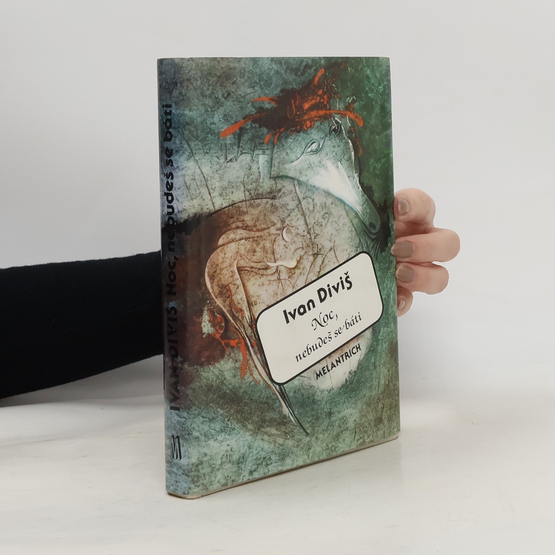 Ivan Diviš Noc, nebudeš se báti: (záznamy snů z let 1905-1987)