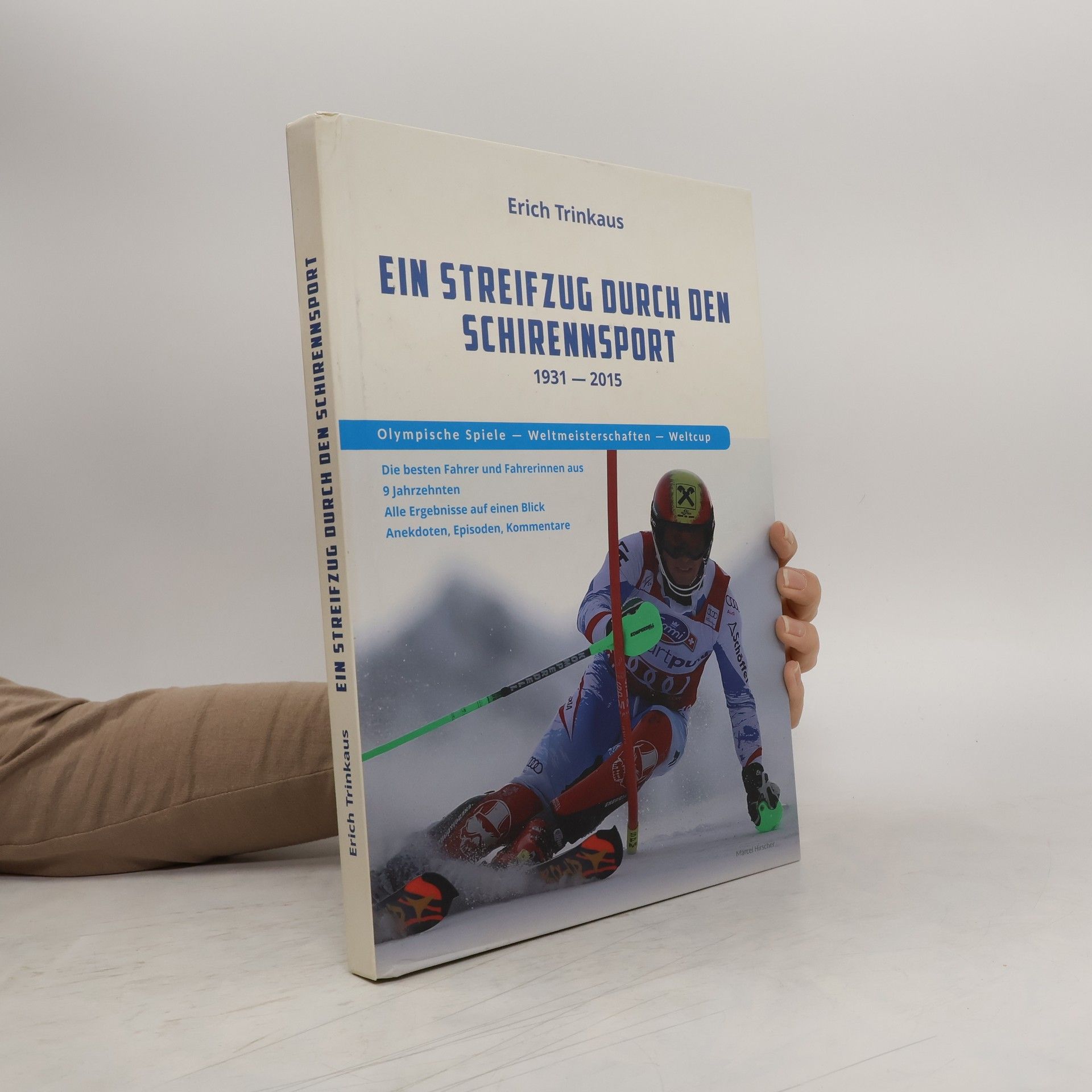 Erich Trinkaus Ein Streifzug durch den Schirennsport 1931-2015