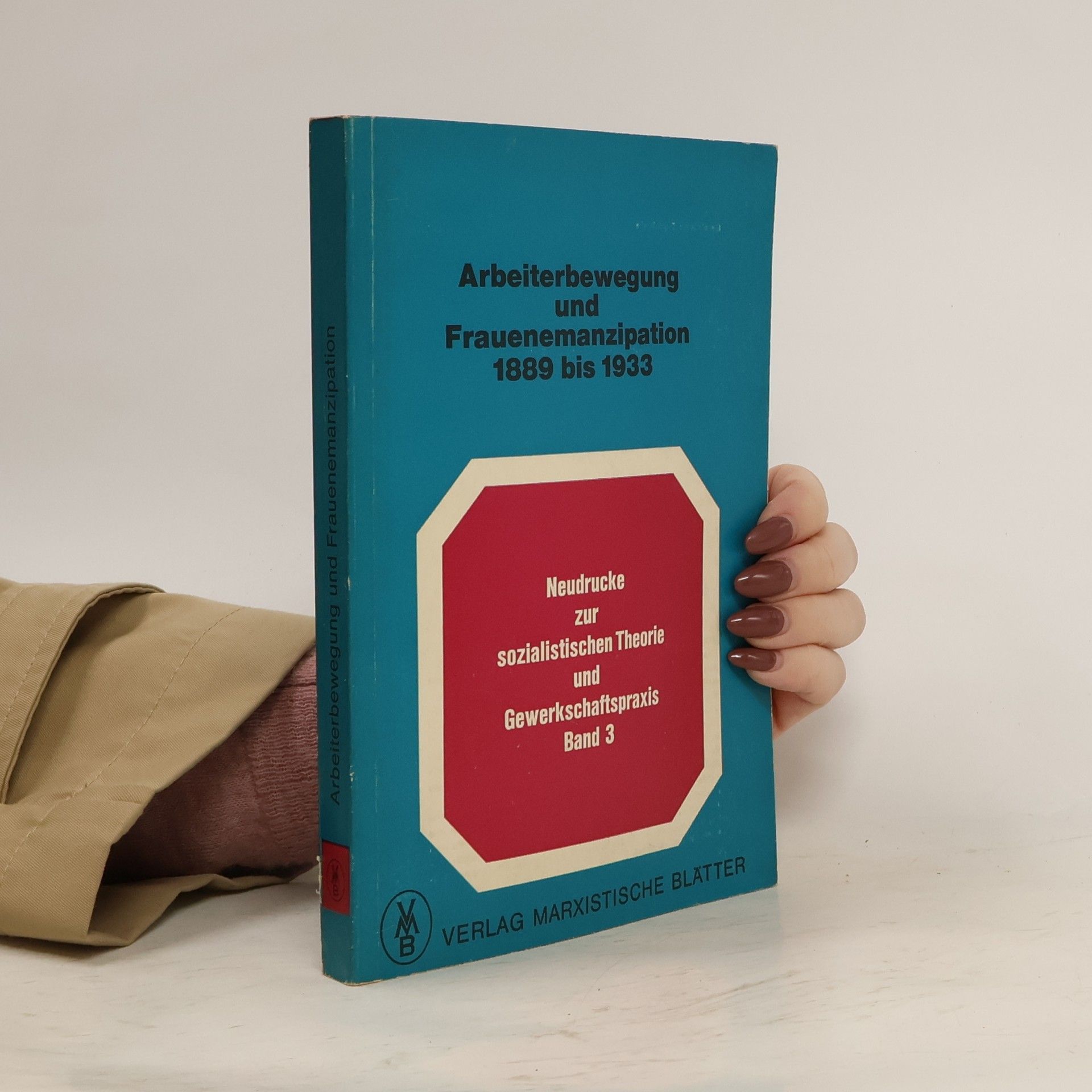 Autorenkollektiv Arbeiterbewegung und Frauenemanzipation 1889 bis 1933