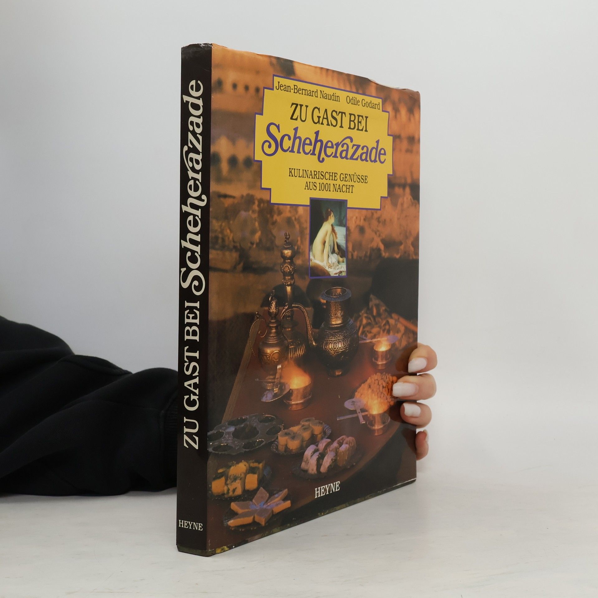 Zu Gast bei Scheherazade. Kulinarische Genüsse aus 1001 Nacht. Mit 70 Rezepten