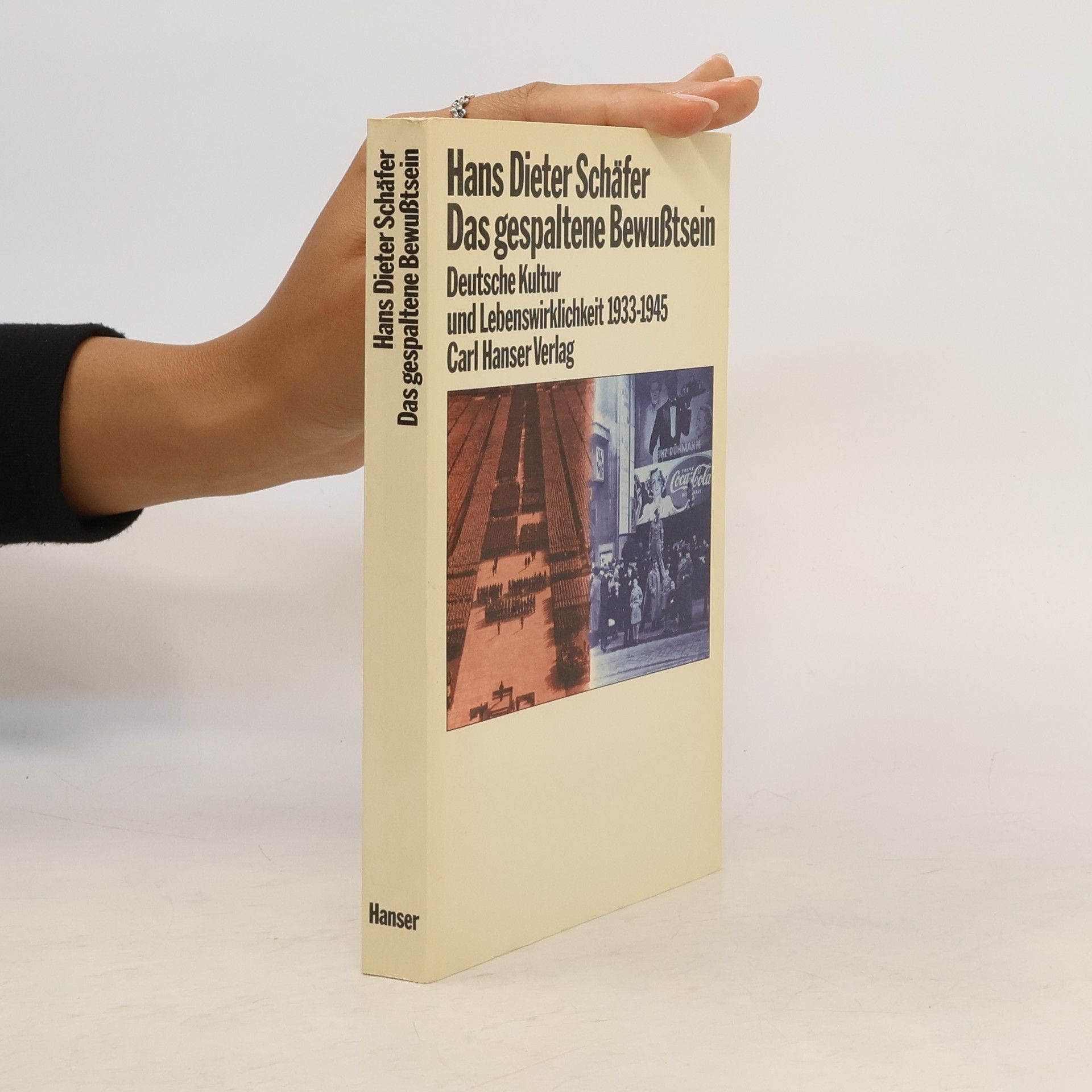 Hans Dieter Schäfer Das gespaltene Bewusstsein