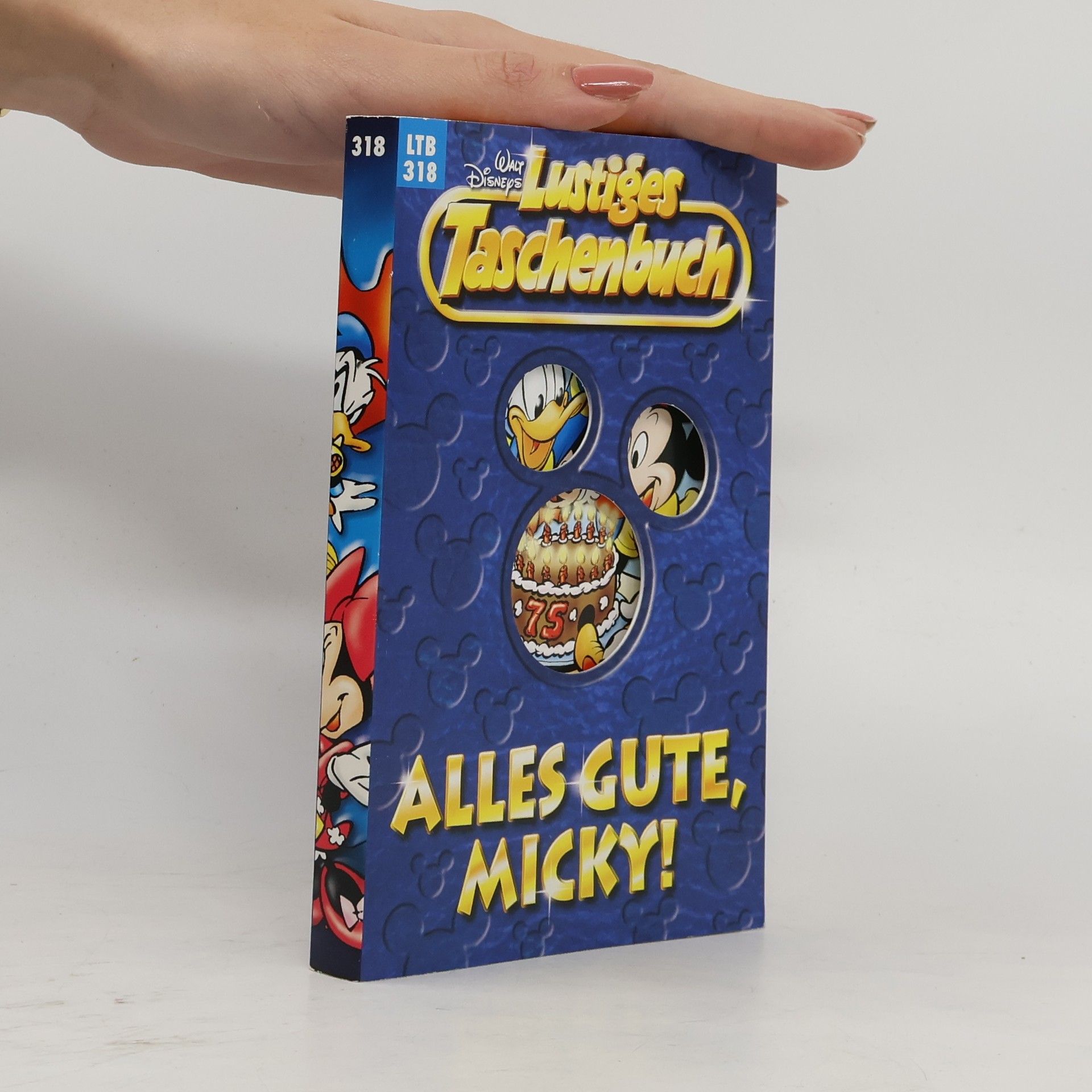 Walt Disney Lustiges Taschenbuch 318. Alles Gute Micky!