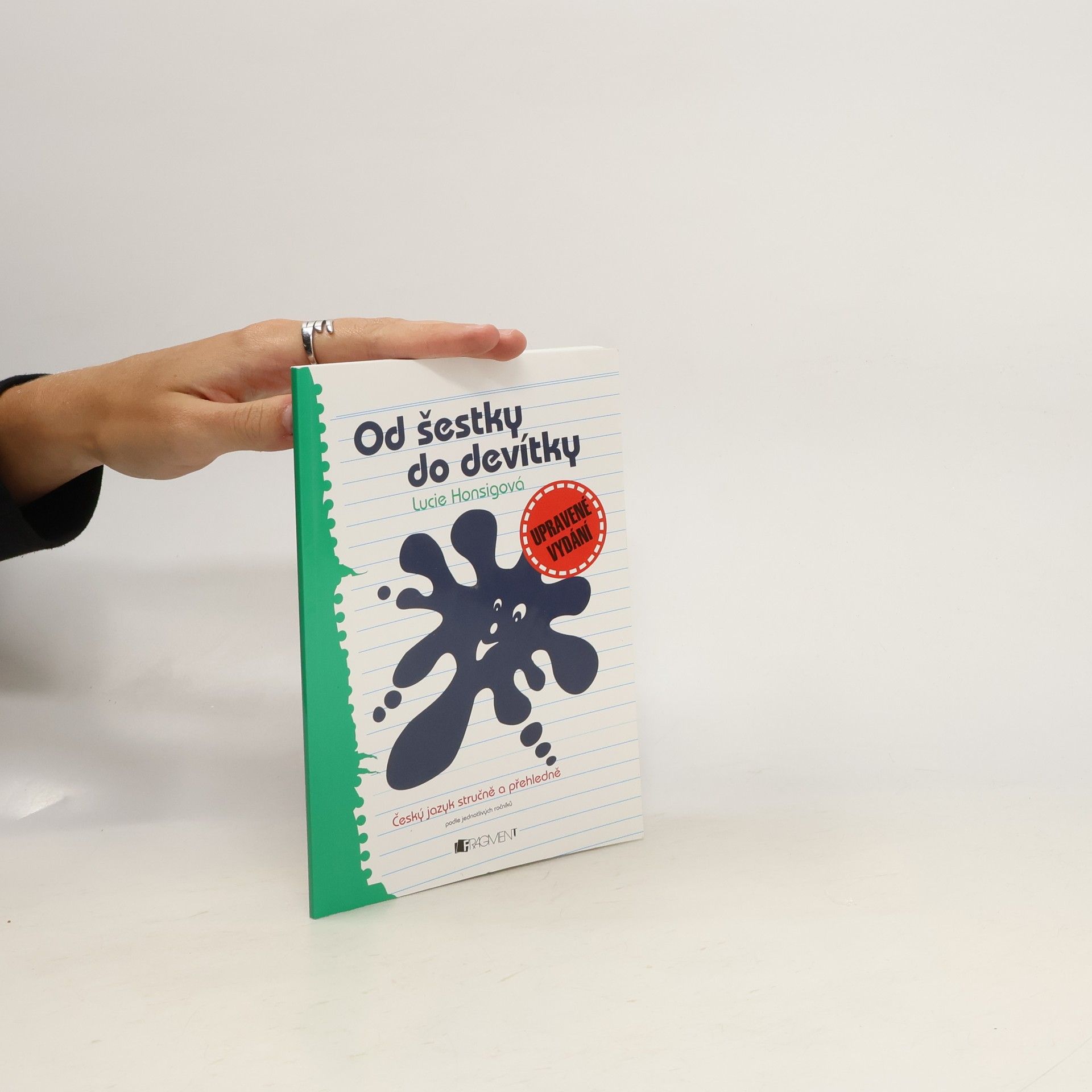 Lucie Honsigová Od šestky do devítky: český jazyk stručně a přehledně podle jednotlivých ročníků