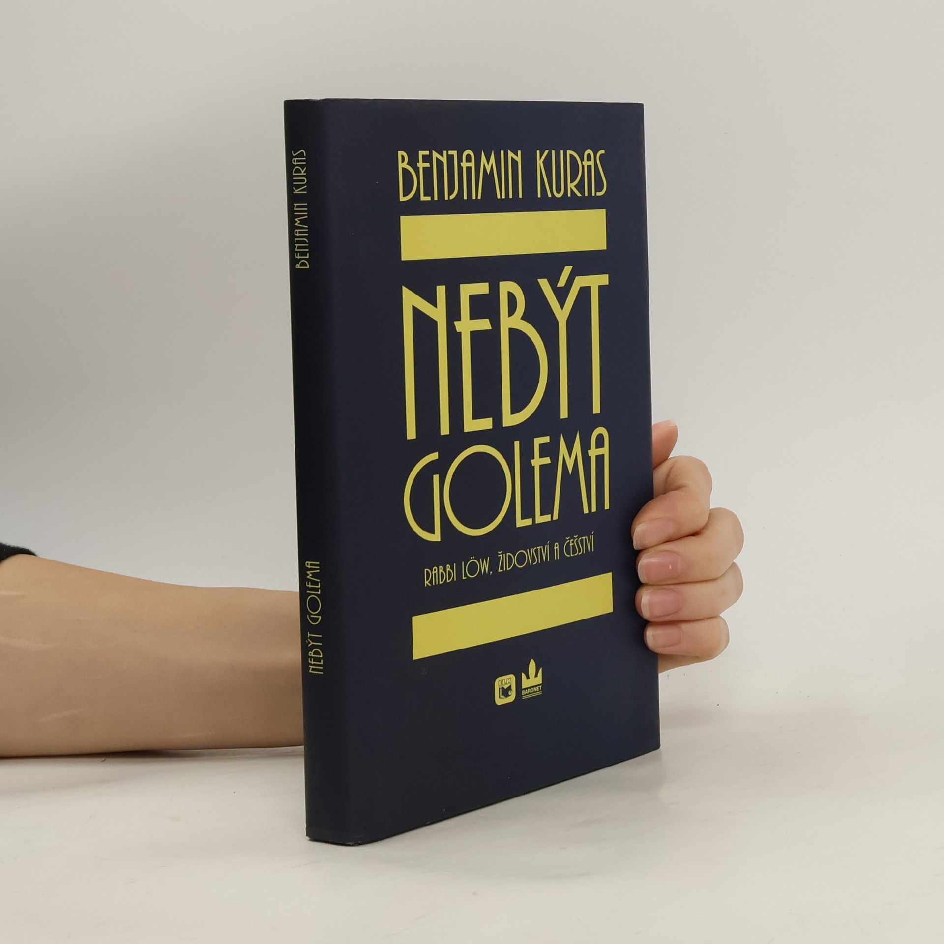 Benjamin Kuras Nebýt Golema : Rabbi Löw, židovství a češství