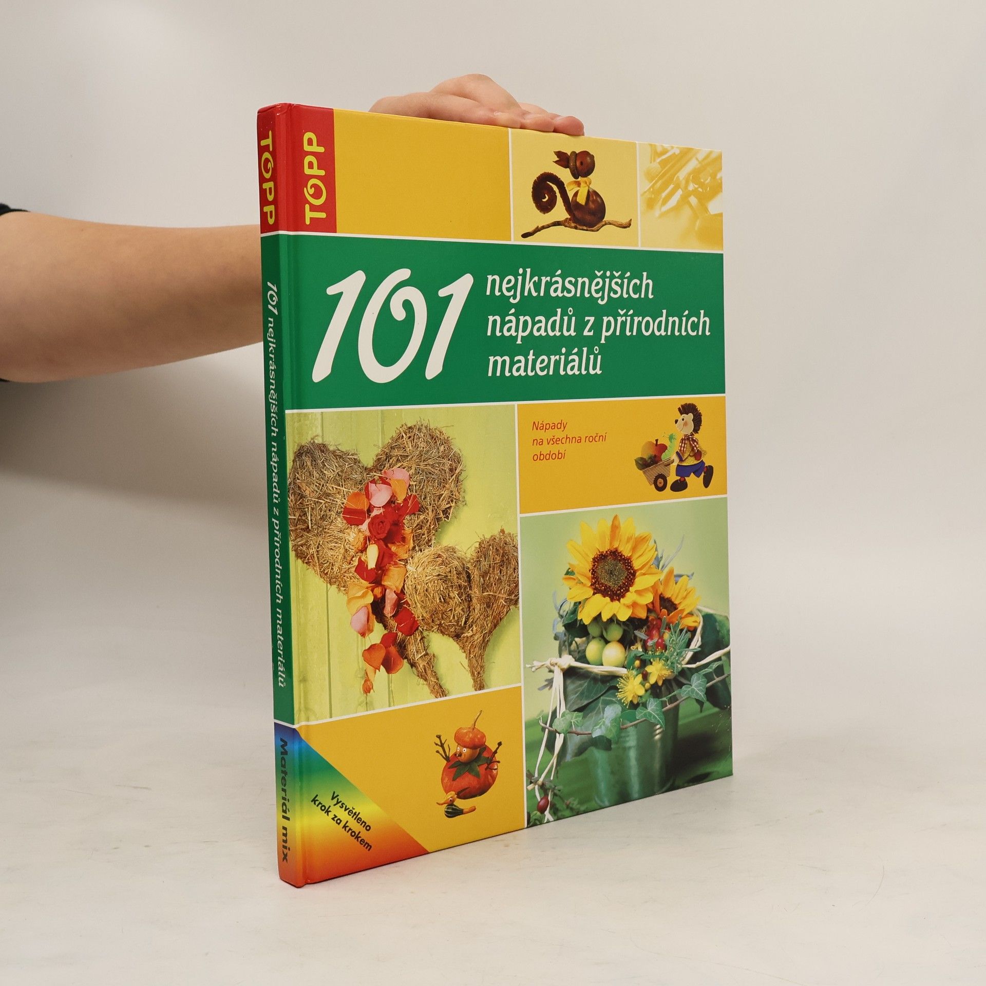 Michael Altmeyer 101 nejkrásnějších nápadů z přírodních materiálů : nápady na všechna roční období