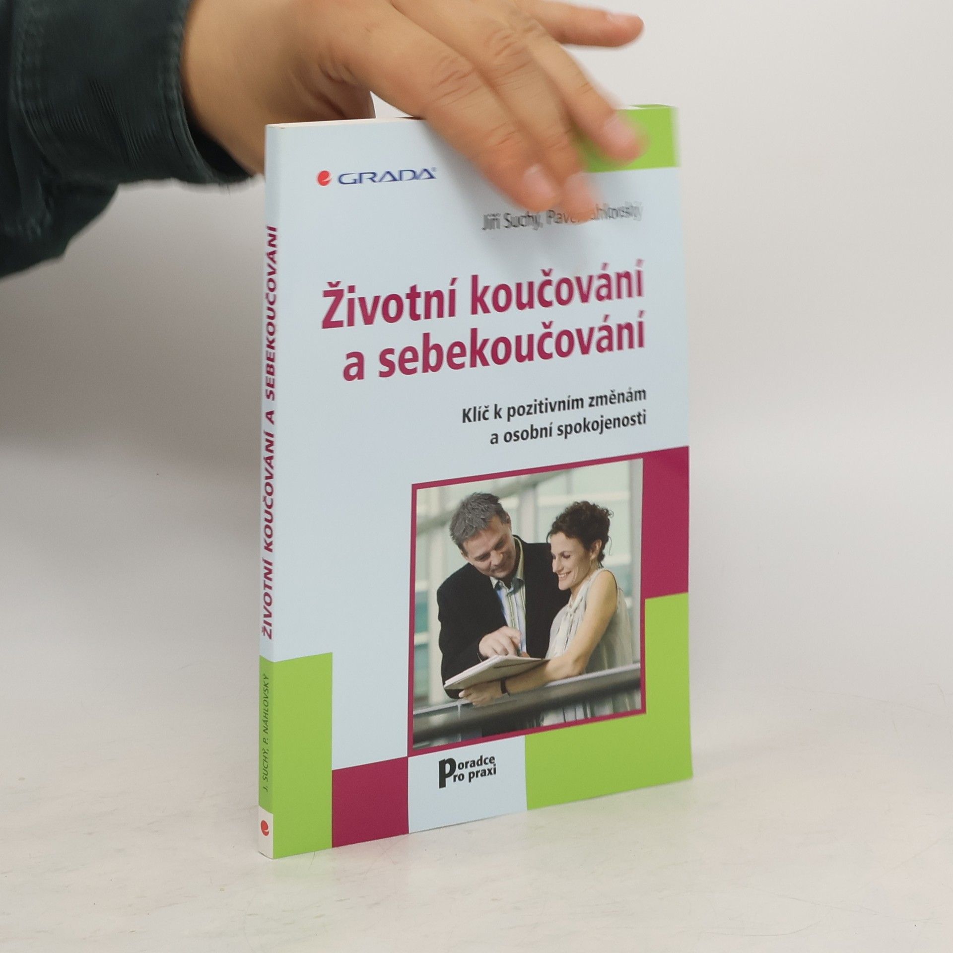 Životní koučování a sebekoučování : klíč k pozitivním změnám a osobní spokojenosti