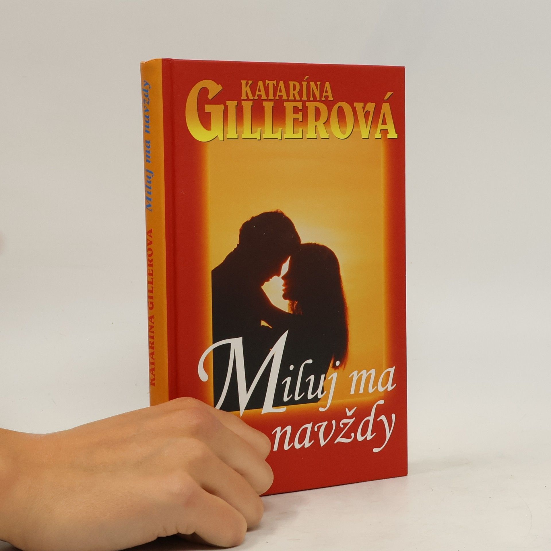 Katarína Gillerová Miluj ma navždy