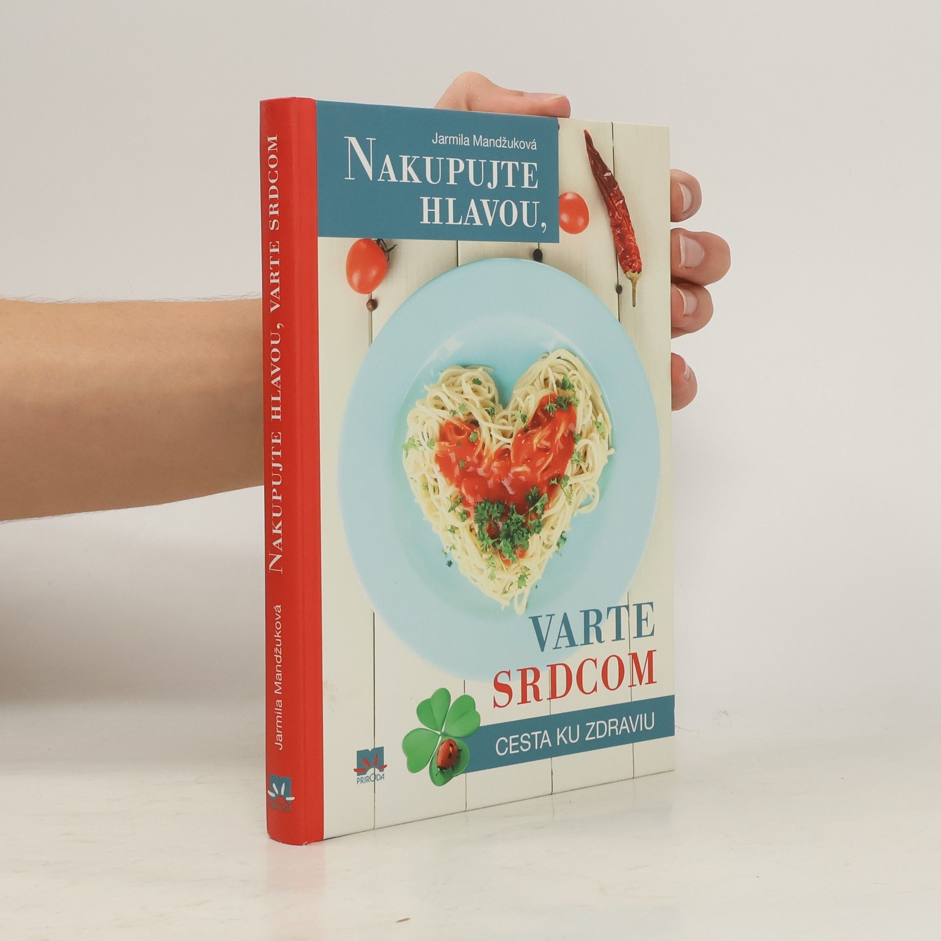 Jarmila Mandžuková Nakupujte hlavou, varte srdcom