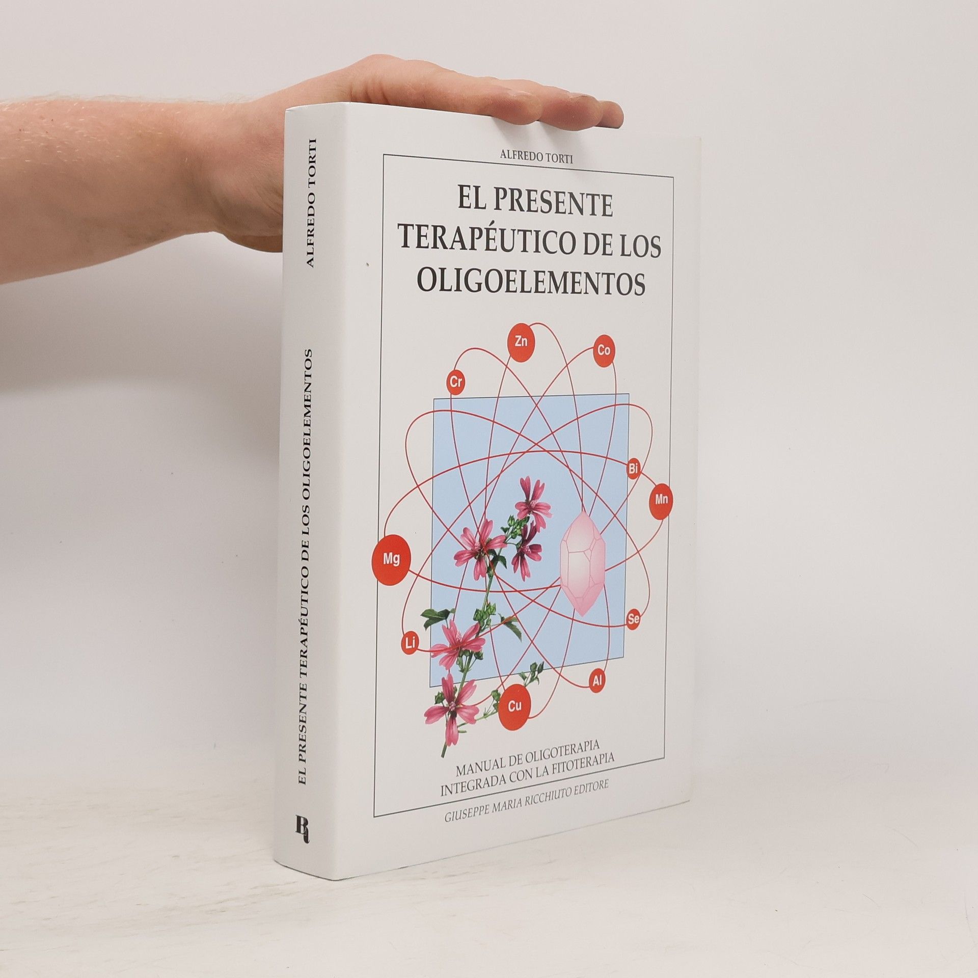 Alfredo Torti El presente Terapéutico de los Oligoelementos