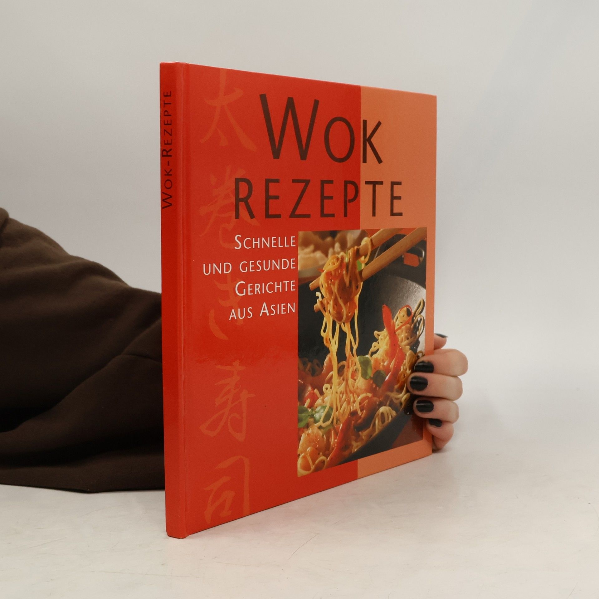 Autorenkollektiv Wok Rezepte. Schnelle und gesunde Gerichte aus Asien