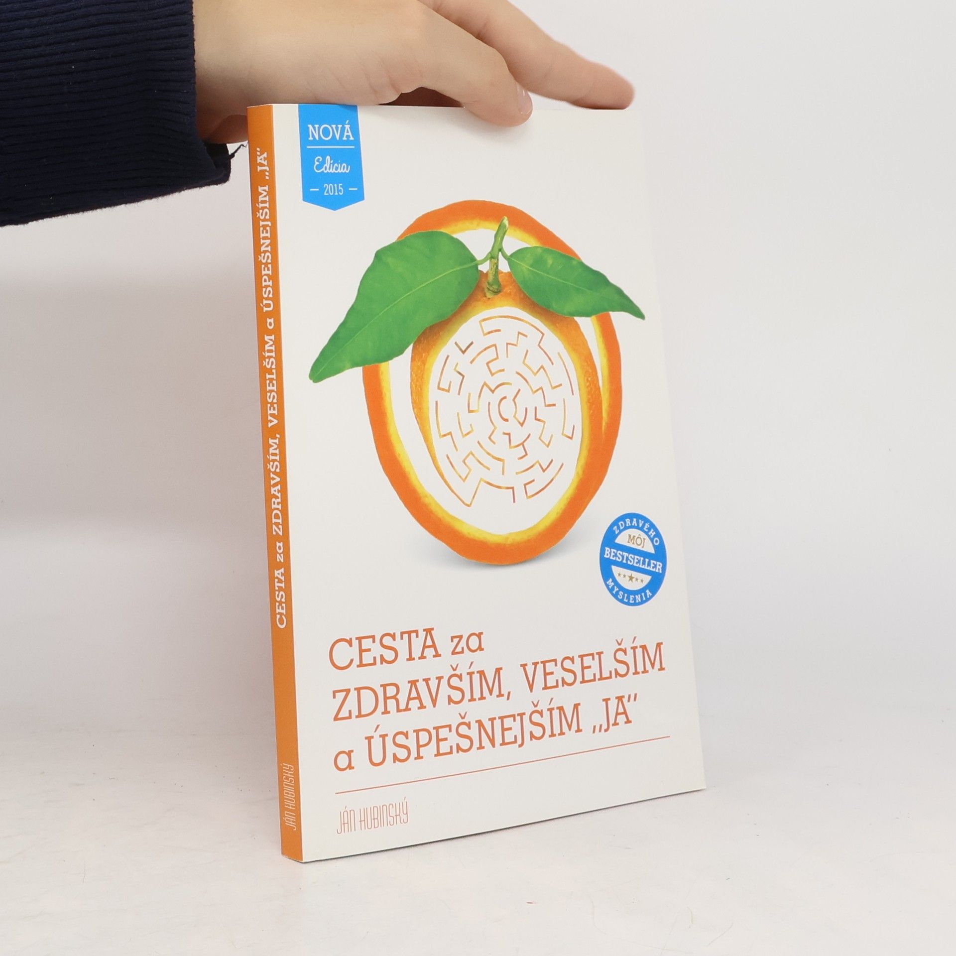 Ján Hrubinský Cesta za zdravším, veselejším a úspešnější "já"