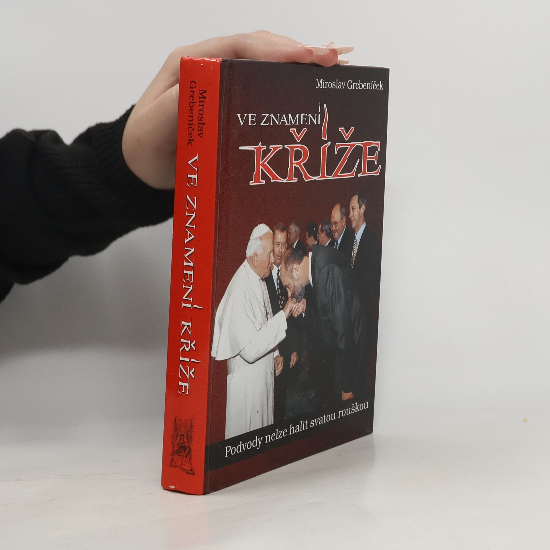 Miroslav Grebeníček Ve znamení kříže: Podvody nelze halit svatou rouškou