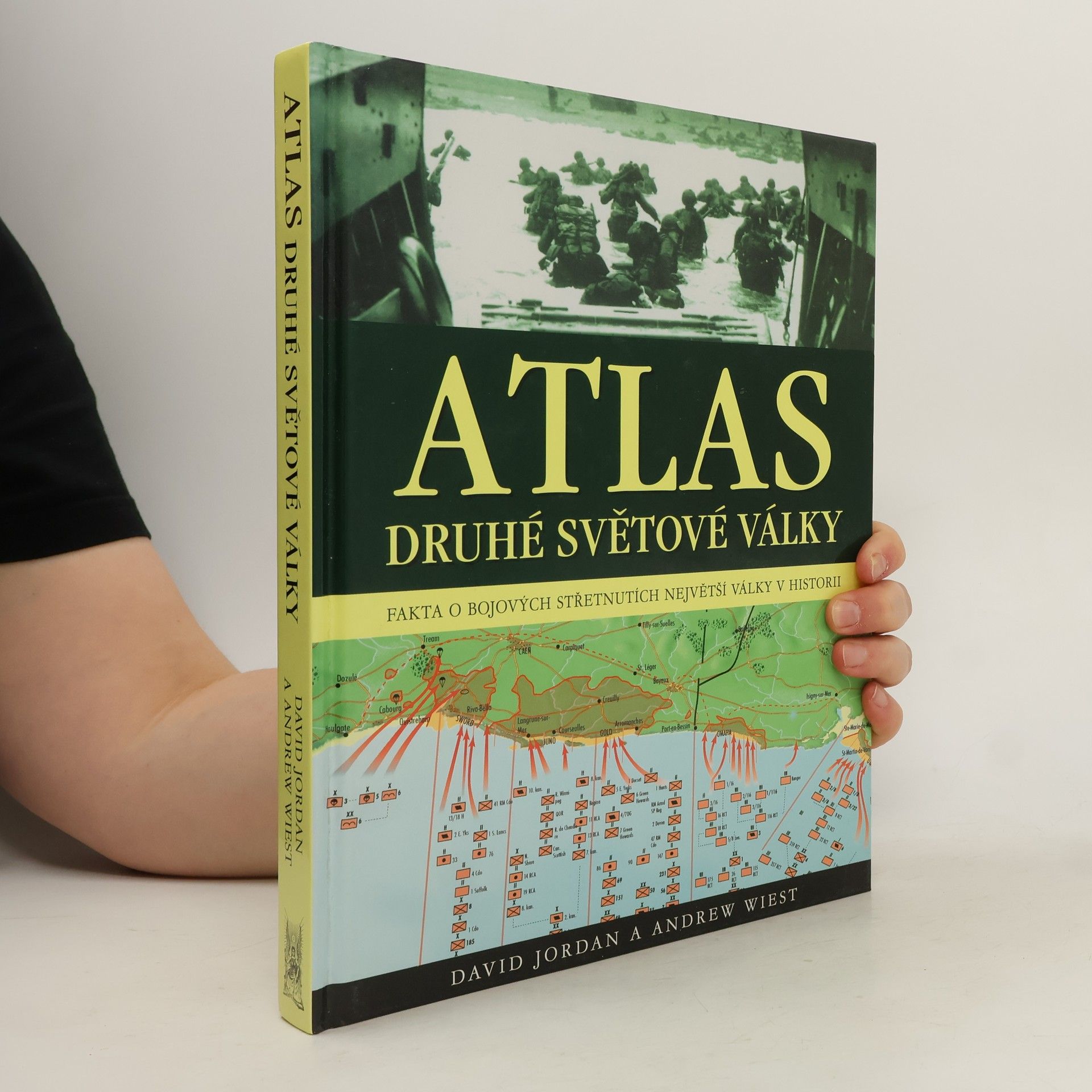 David Jordan Atlas druhé světové války: Fakta o bojových střetnutích na všech frontách