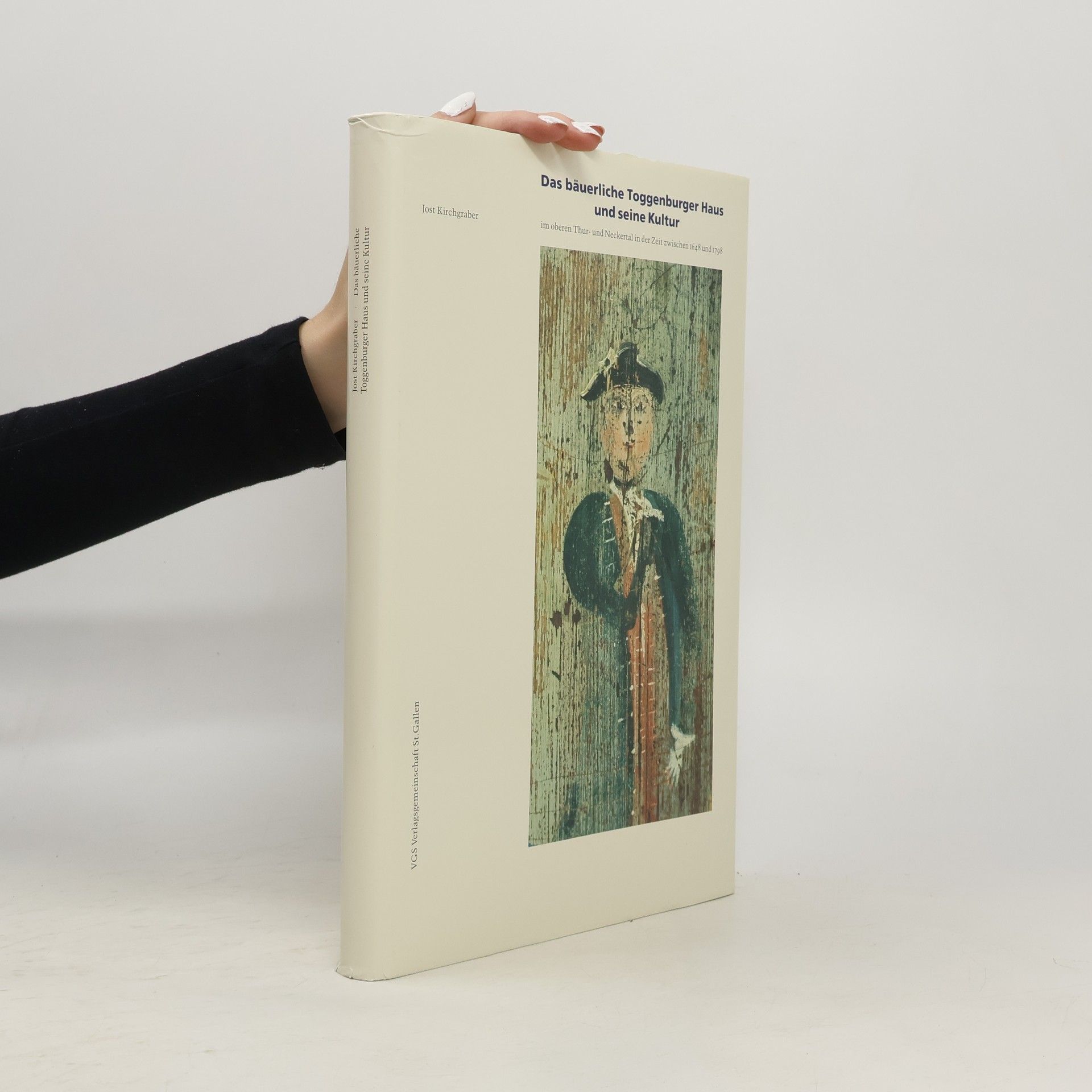 Das bäuerliche Toggenburger Haus und seine Kultur