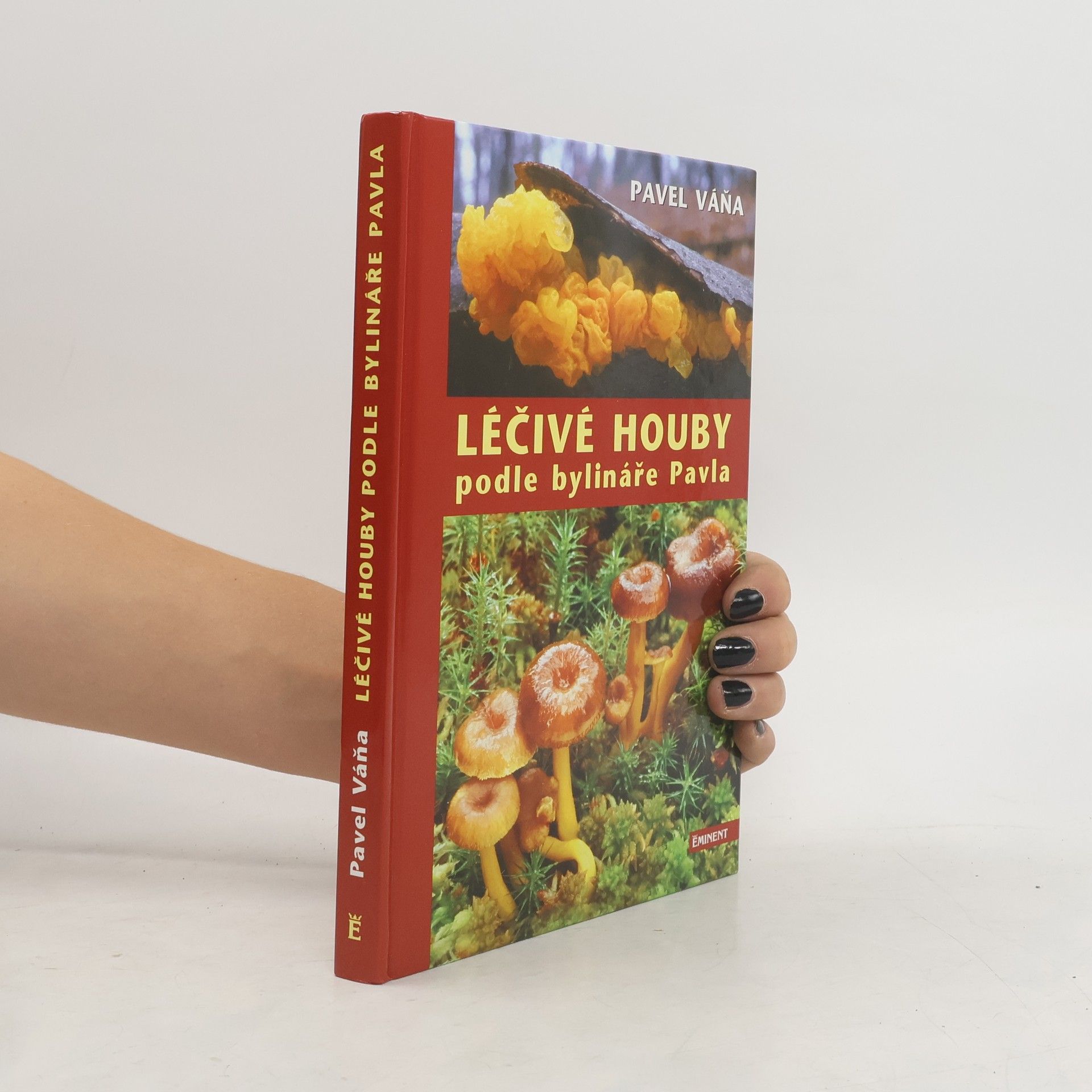 Pavel Váňa Léčivé houby podle bylináře Pavla