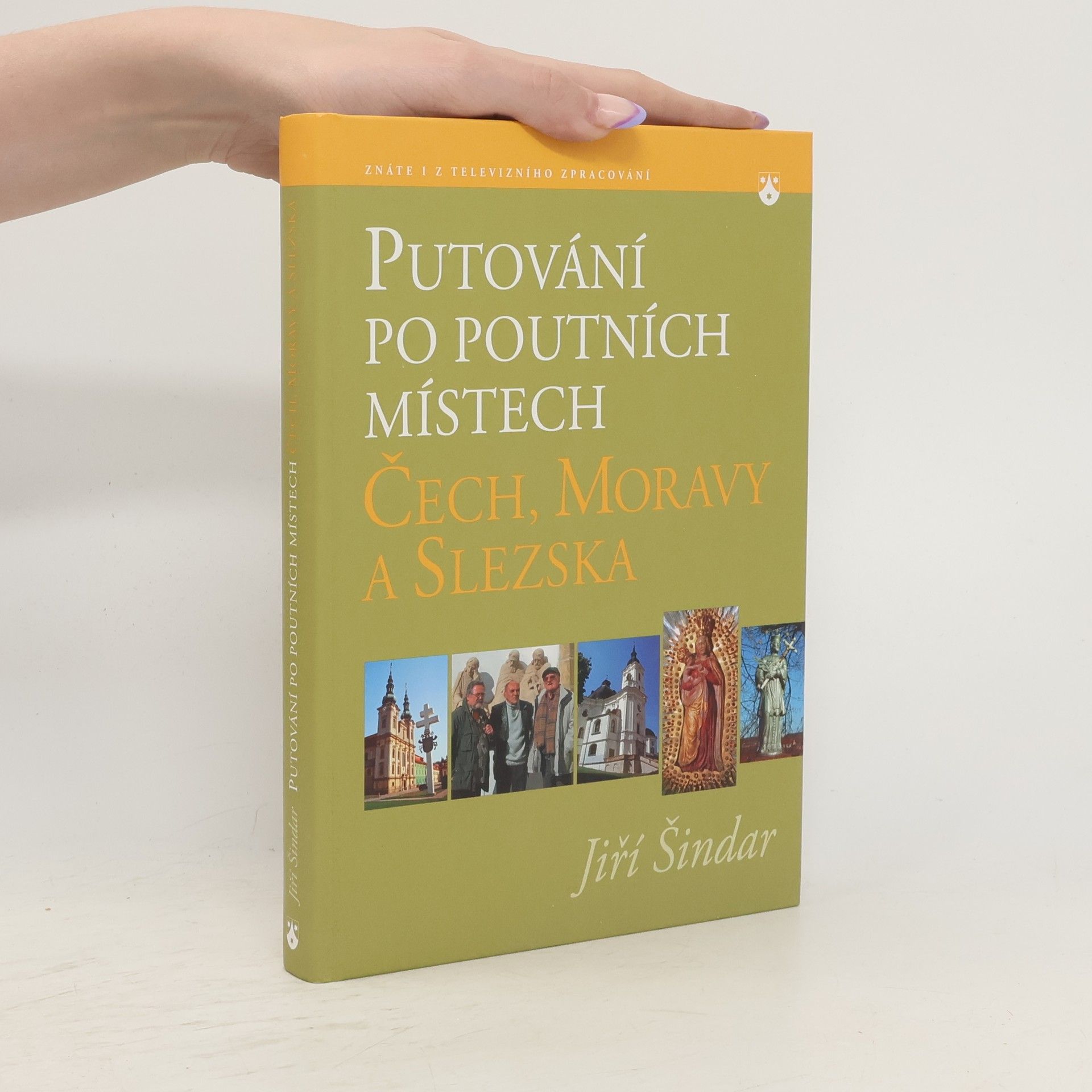 Jiří Šindar Putování po poutních místech Čech, Moravy a Slezska